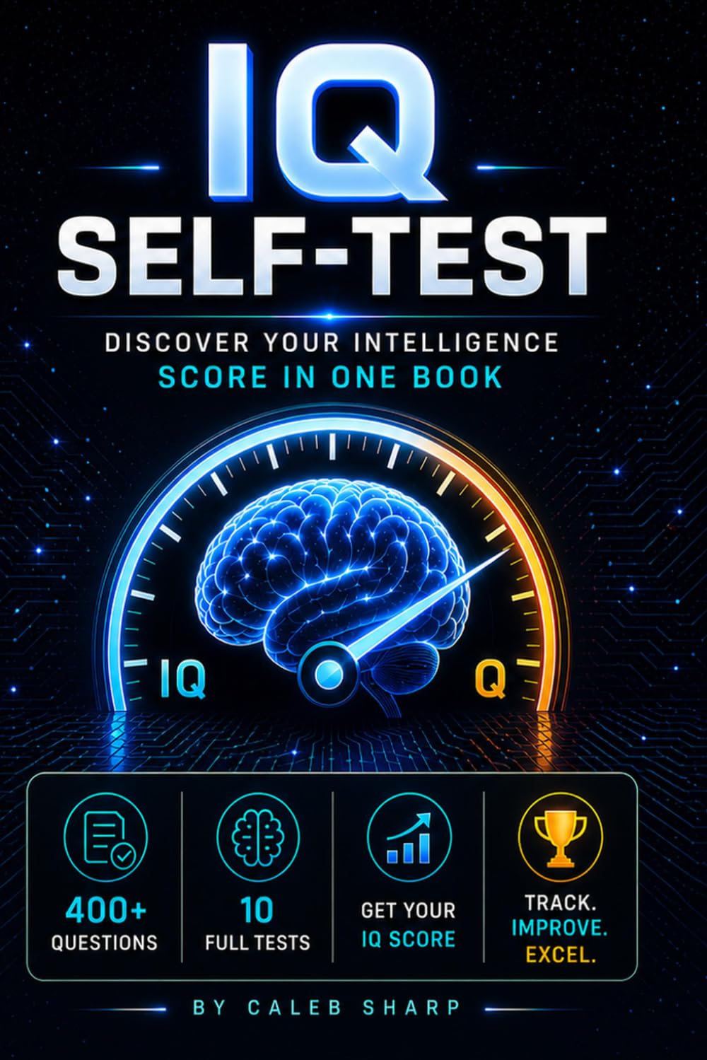 IQ Self-Test: Discover Your Intelligence Score in One Book