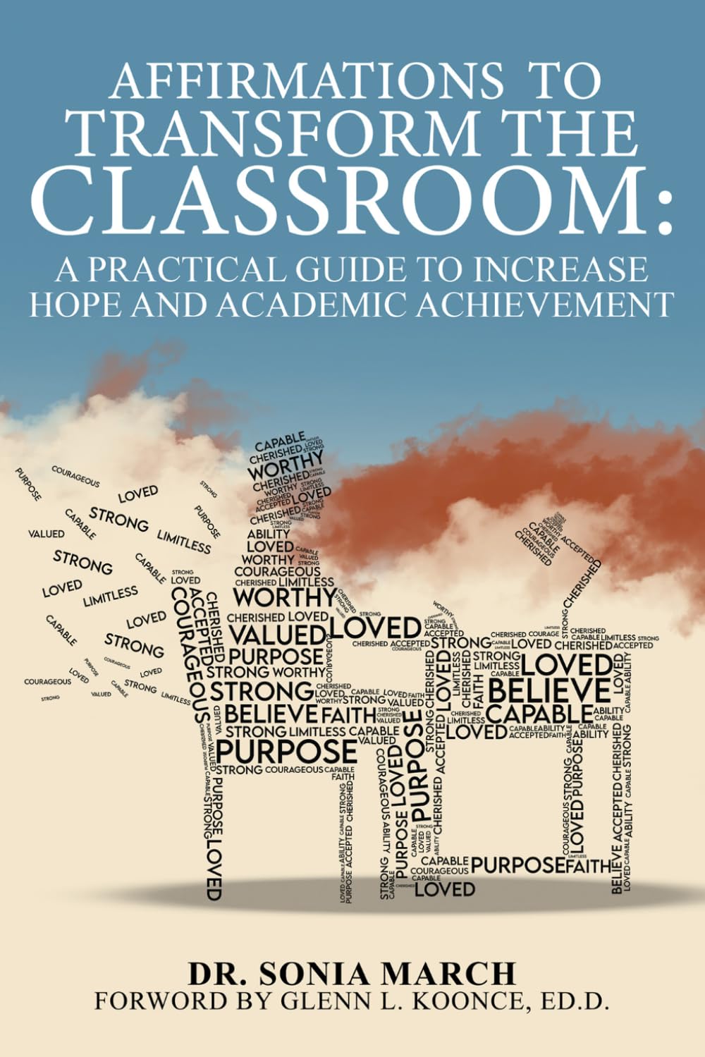 Affirmations To Transform the Classroom: A practical guide to increase hope and academic achievement