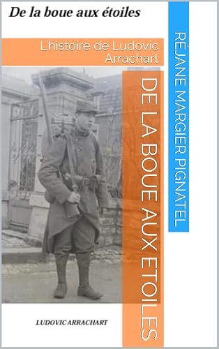 DE LA BOUE AUX ETOILES: L'histoire de Ludovic Arrachart (French Edition)