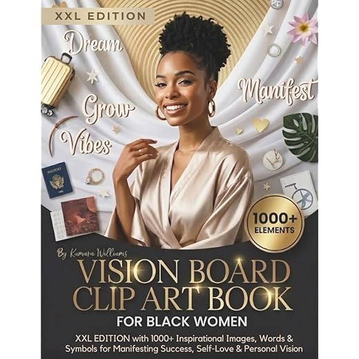 Vision Board Clip Art Book for Black Women: XXL EDITION with 1000+ Inspirational Images, Words & Symbols for Manifesting Success, Self-Love & Personal Vision