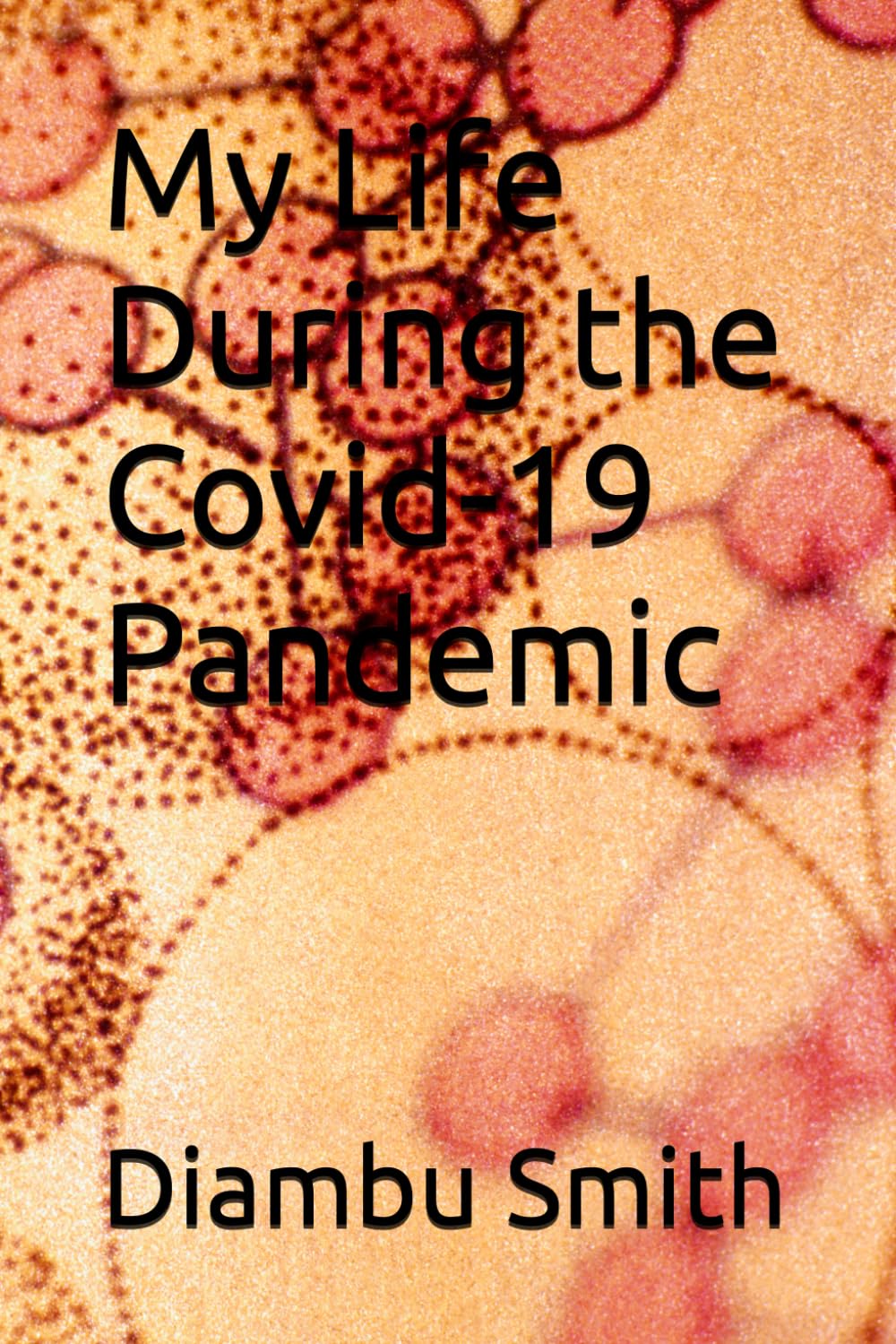 My Life During the Covid-19 Pandemic