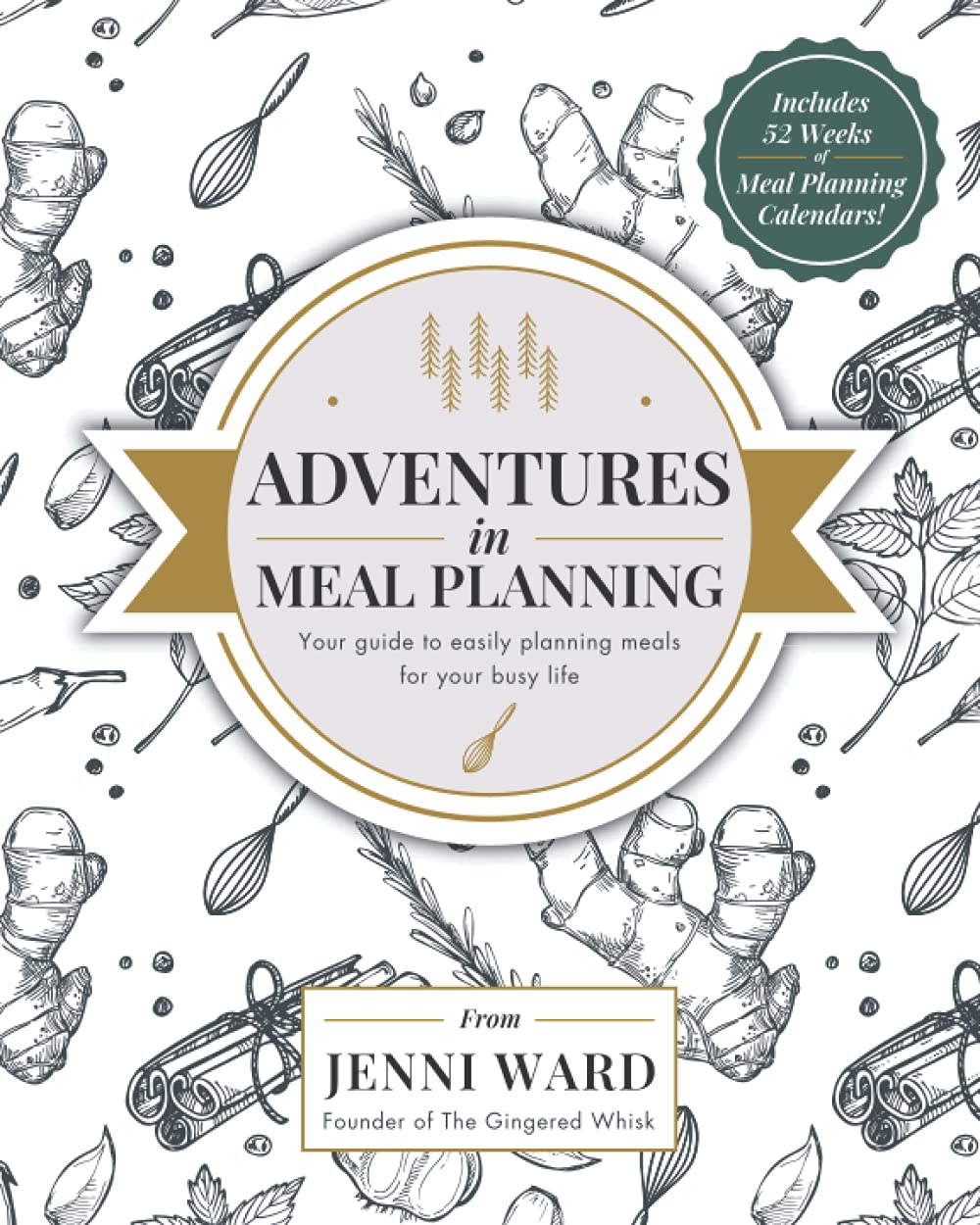 Adventures in Meal Planning: Your guide to easily planning meals for your busy life