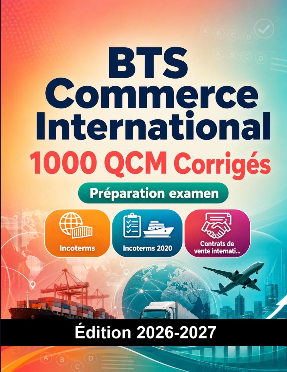 BTS Commerce International : 1000 QCM Corrigés: Préparation Examen BTS CI | Commerce International, Douane, Transport et Incoterms