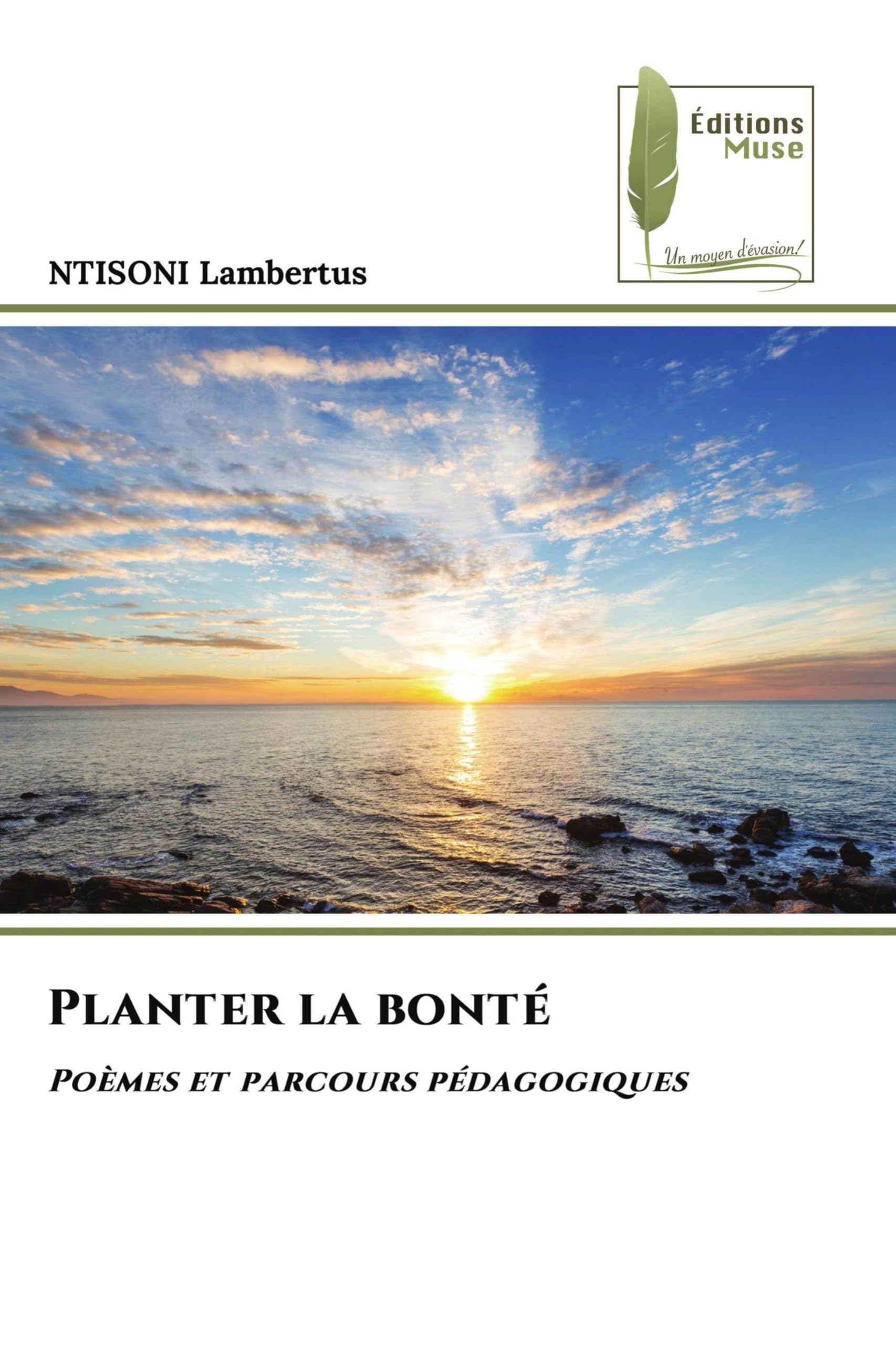 Planter la bonté: Poèmes et parcours pédagogiques