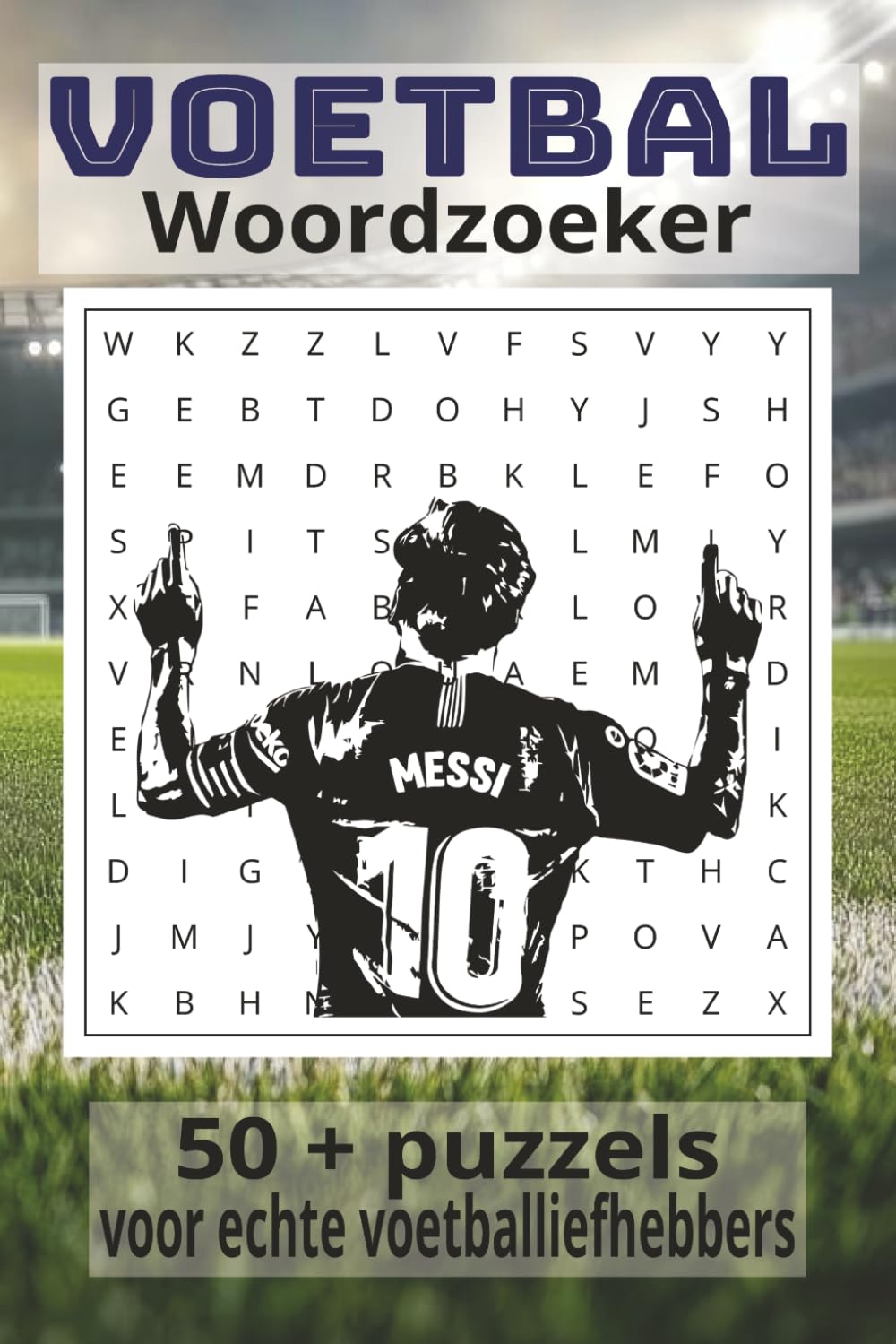 Voetbal Woordzoeker Puzzelboek: Meer dan 50 uitdagende woordzoekers voor echte voetbalfans – clubs, spelers en competities