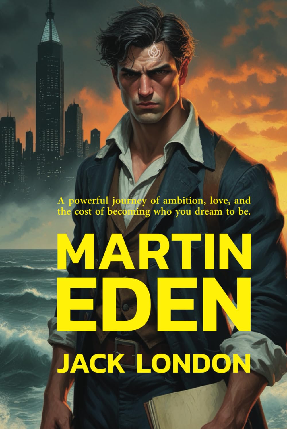 Martin Eden: A Story of Ambition, Art, and Alienation