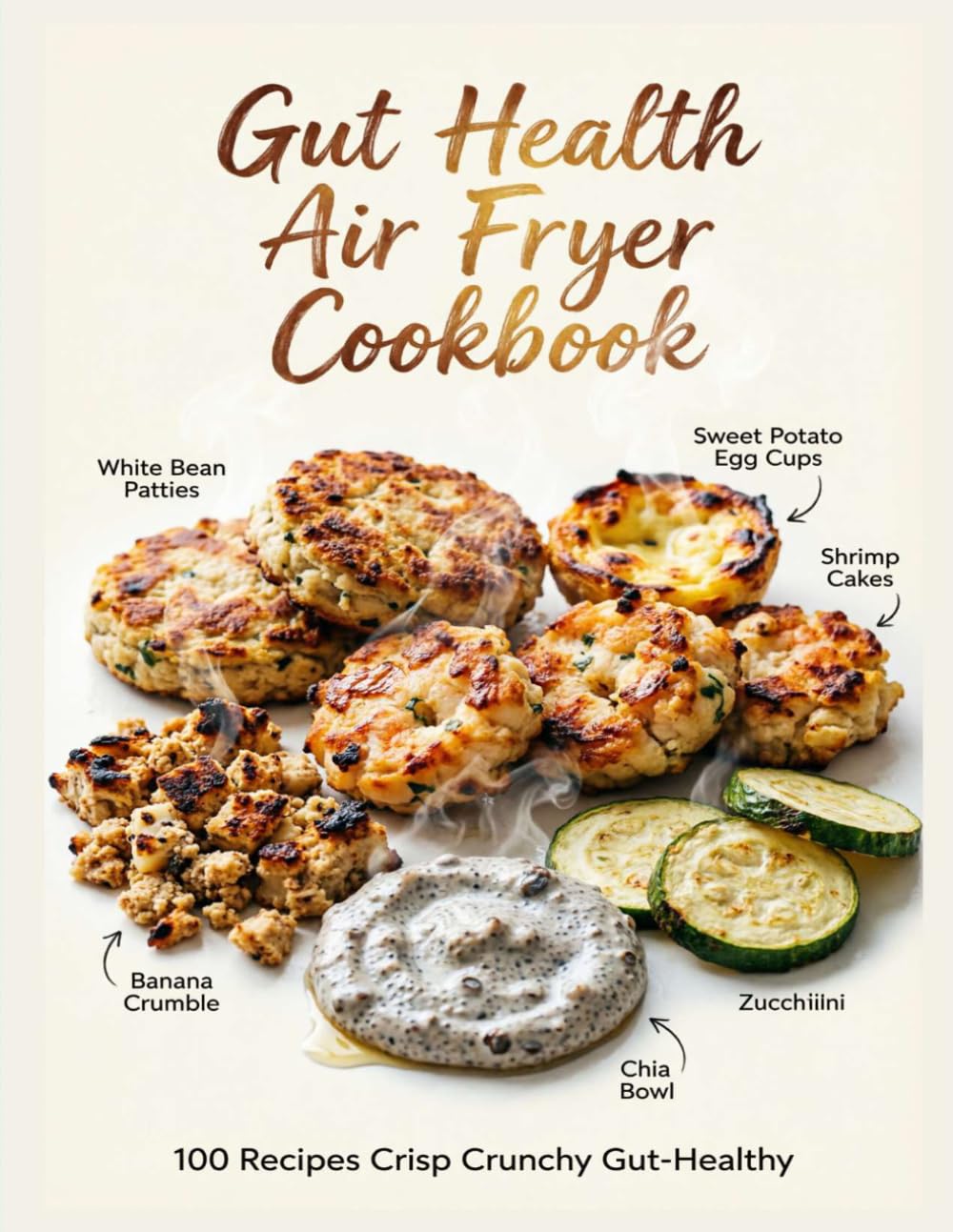 Gut Health Air Fryer Cookbook: Crisp, Easy Meals with Less Mess to Support Digestion, Calm Bloating, and Feed a Healthier Microbiome (The Easy Gut Wellness Kitchen Series)