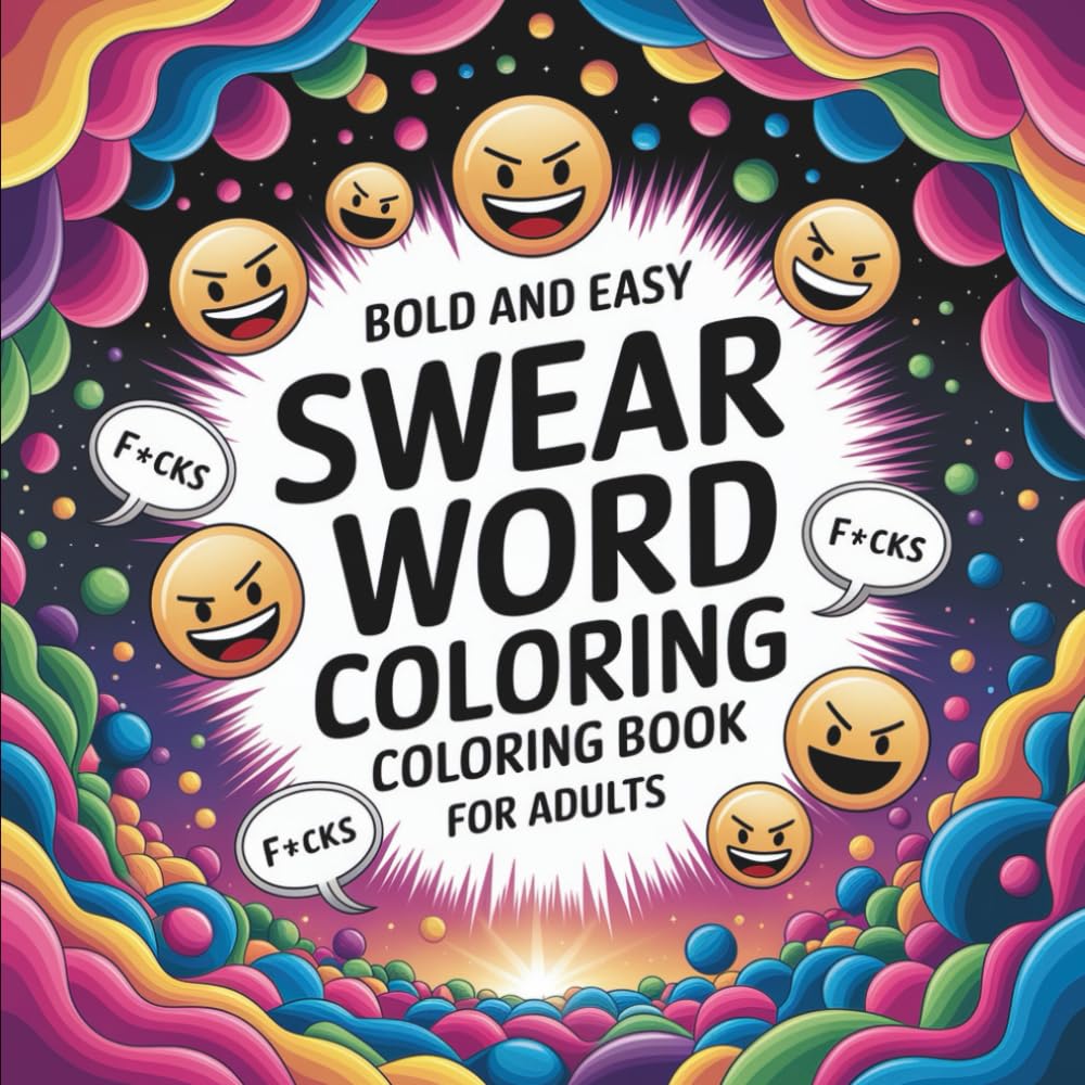 Bold and Easy Swear Word Coloring Book for Adults: 55 Big, Bold & Easy Coloring Book Pages with Sarcastic, Sassy, and Savage Curse Words – Hilarious ... Grown-Ups (Adulting Is Hard: Swear & Color)