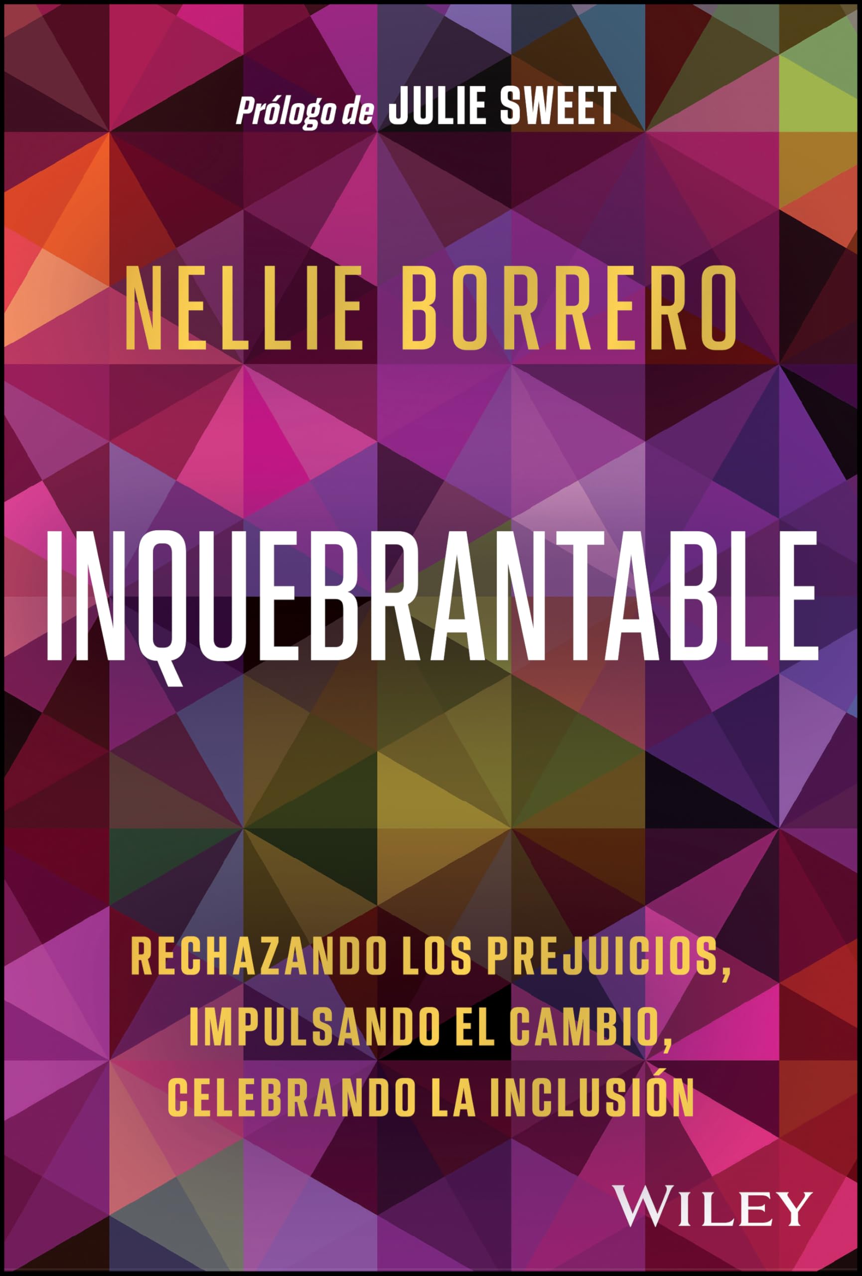 Inquebrantable: Rechazando Los Prejuicios, Impulsando El Cambio, Celebrando La Inclusión