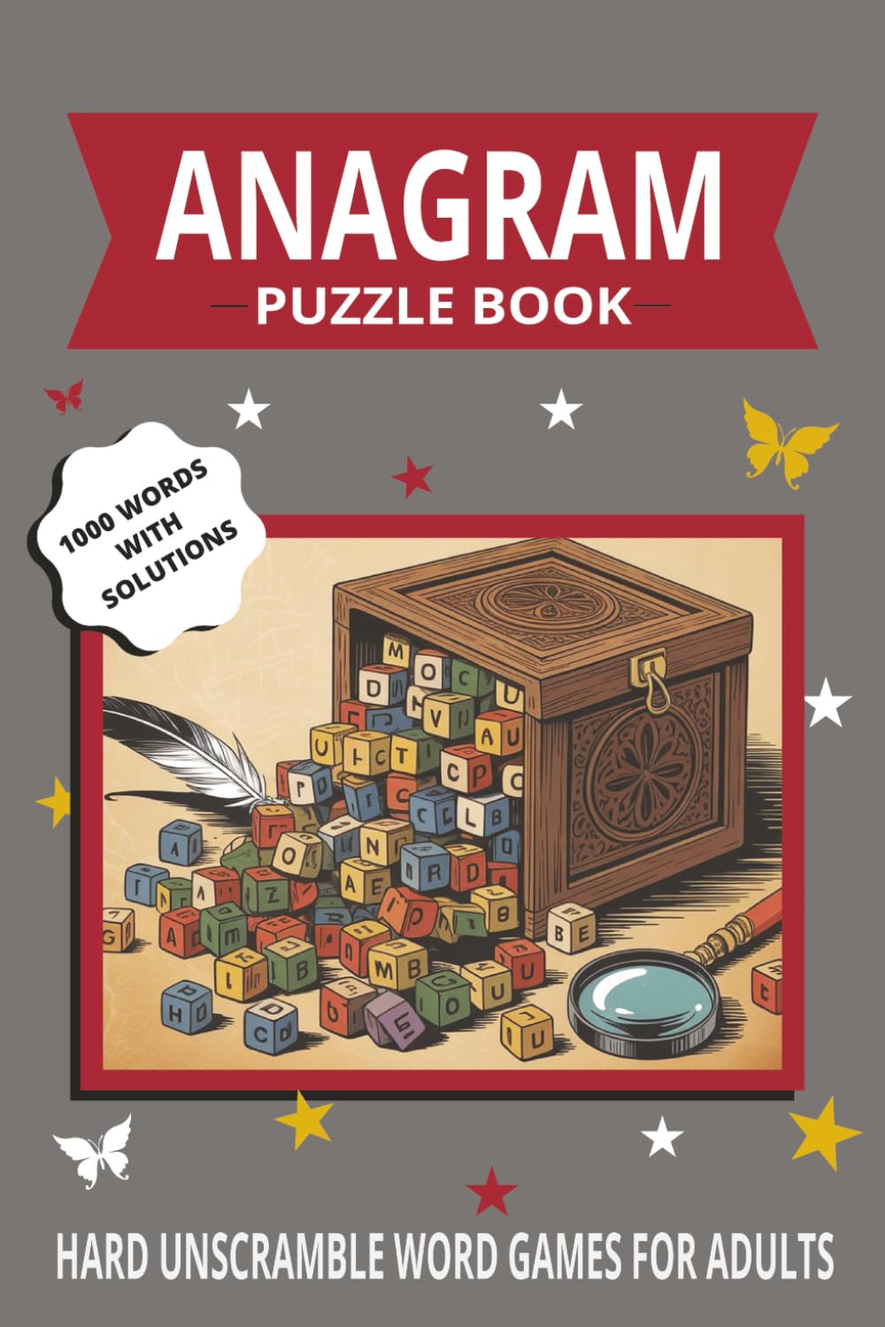 Anagram Puzzle Book for Adults: 1000 Word Unscramble Games – Hard Level Challenges with 50 Fun Themes – 20 Words per Theme – Solutions Included