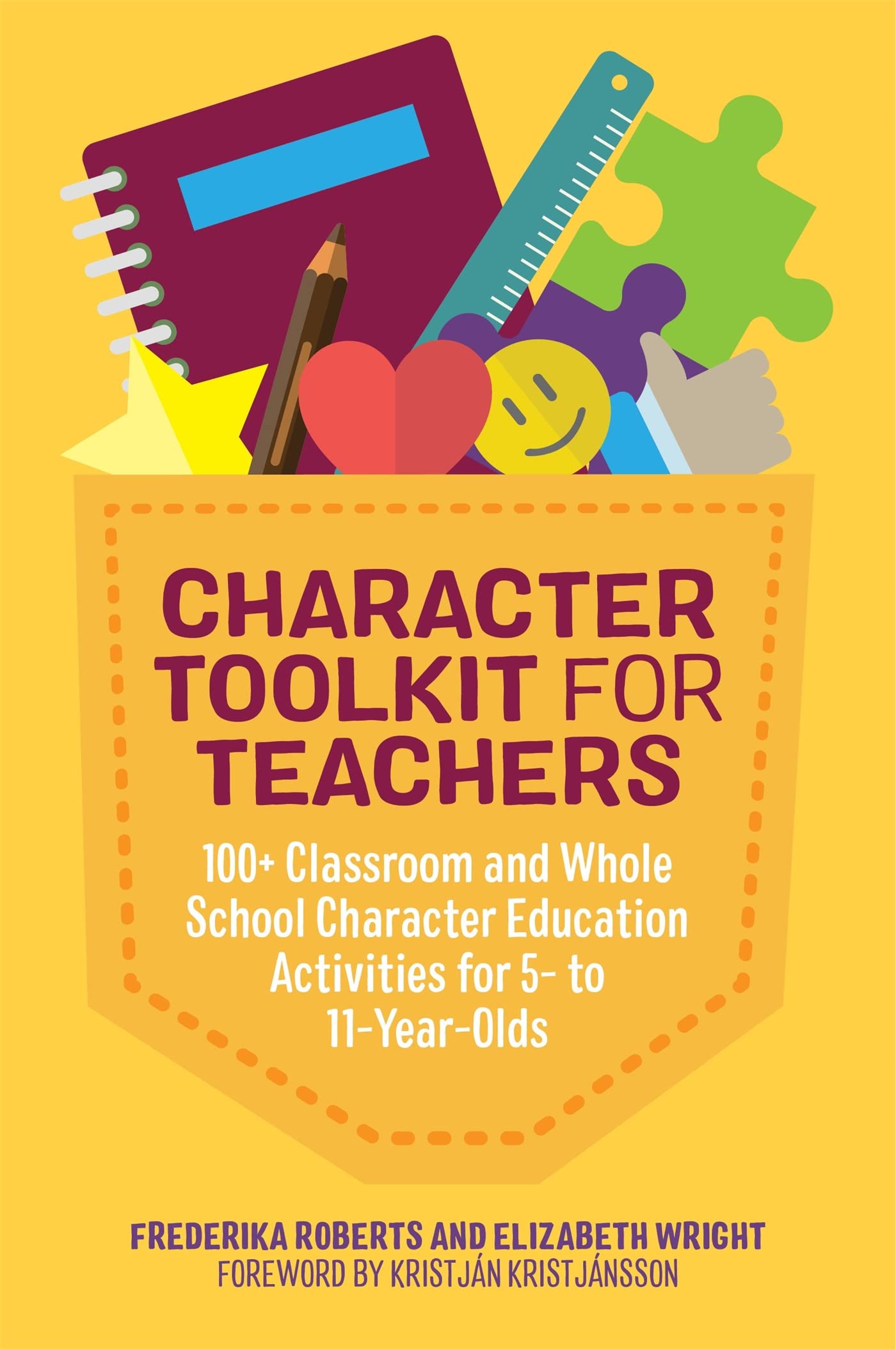 Character Toolkit for Teachers: 100+ Classroom and Whole School Character Educa