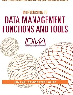 Introduction to Data Management Functions and Tools: IDMA 201 Course Study Guide