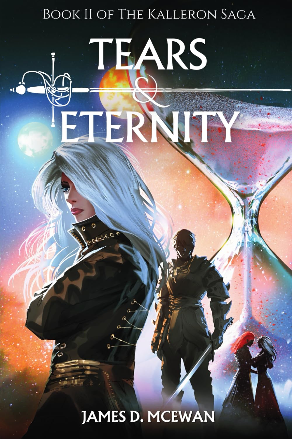 Tears & Eternity: Kalleron Book II (The Kalleron Saga)