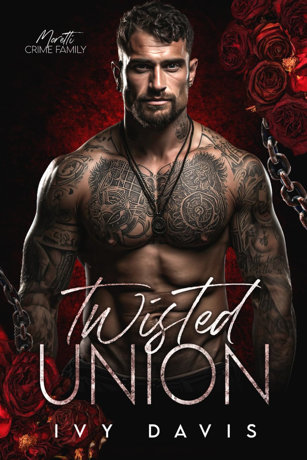 Twisted Union: An Arranged Marriage Mafia Romance (The Moretti Mafia #2) (The Moretti Mafia Series)