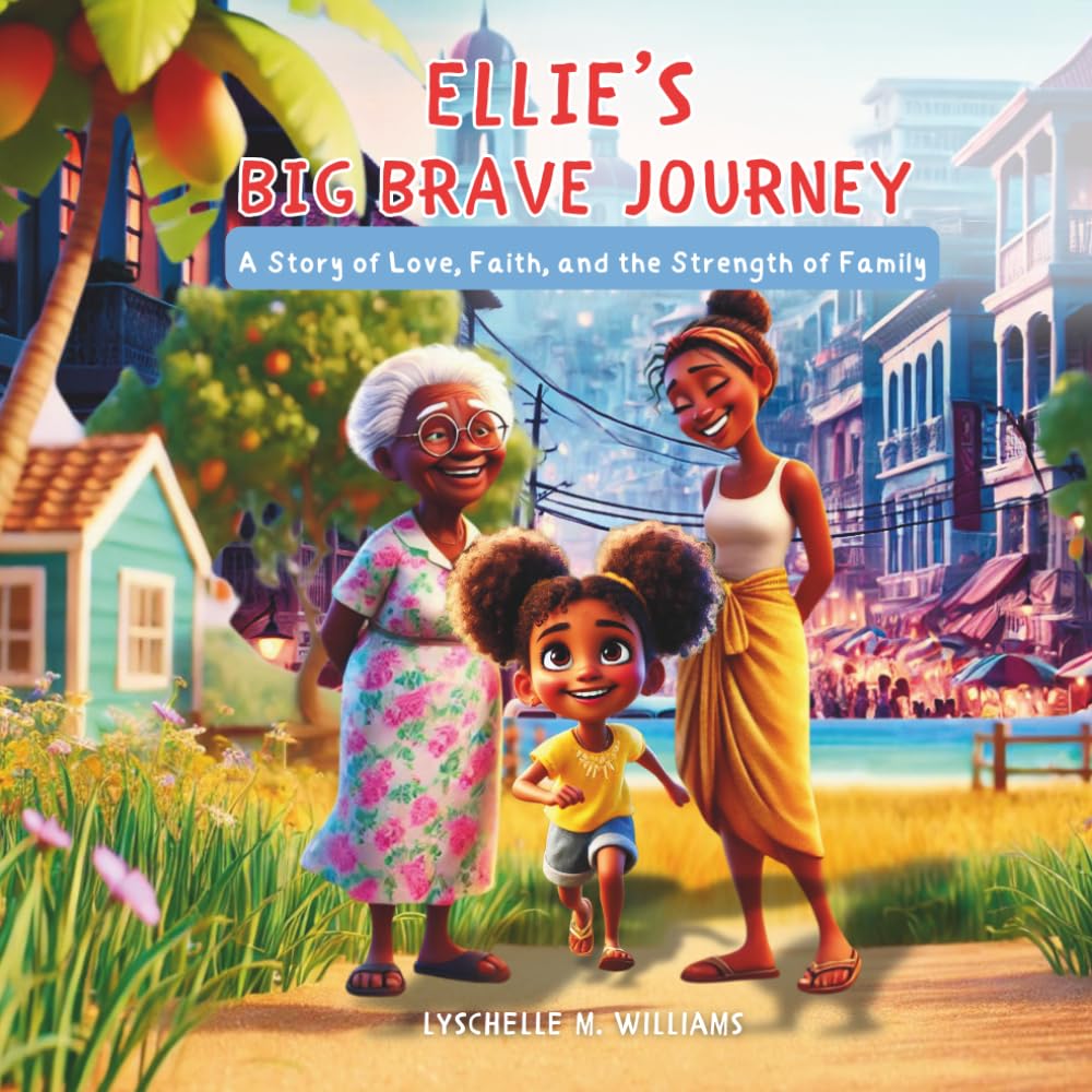 Ellie’s Big Brave Journey: A Story of Love, Faith, and the Strength of Family