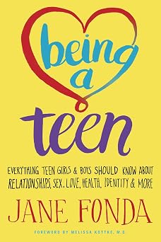 Being a Teen Everything Teen Girls & Boys Should Know About Relationships, Sex, Love, Health, Identity & More