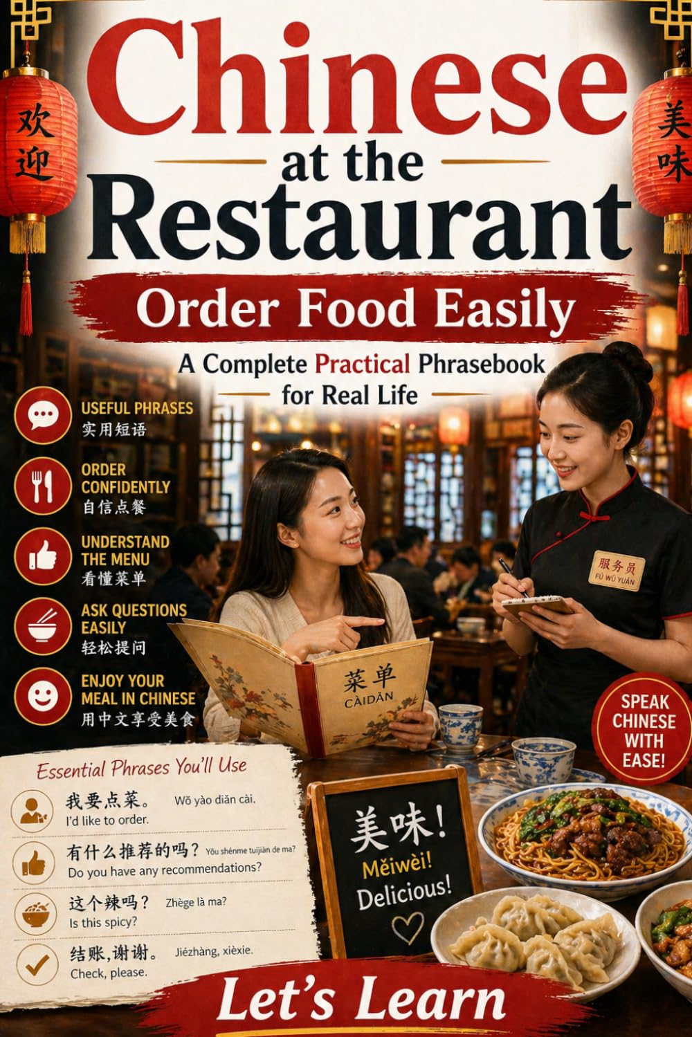 Chinese at the Restaurant: Order Food Easily — A Complete Practical Phrasebook for Real Life (Chinese for Real Life Situations)