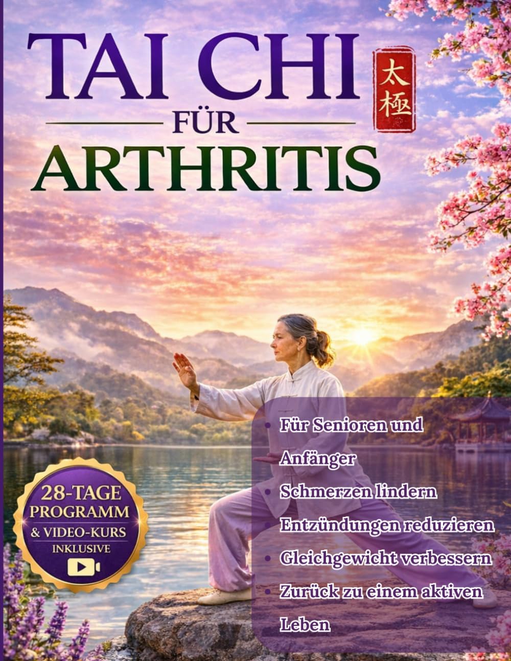 TAI CHI FÜR ARTHRITIS: Der vollständige Schritt-für-Schritt-Leitfaden für Senioren und Anfänger mit einem 28-Tage-Programm – bewährte Bewegungen zur ... des Gleichgewichts und zur Rückgewin