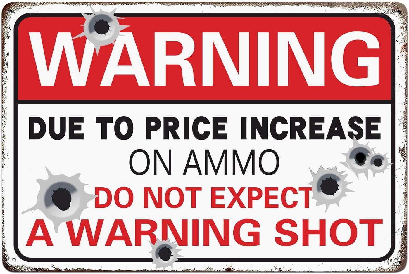 SMAZDFXX Warning Due to Price Increase on Ammo Tin Sign Vintage Art Wall Art Poster Decor Sign Home Kitchen Bar Patio Cave Funny Decor Accessories Metal Sign 12"x16"