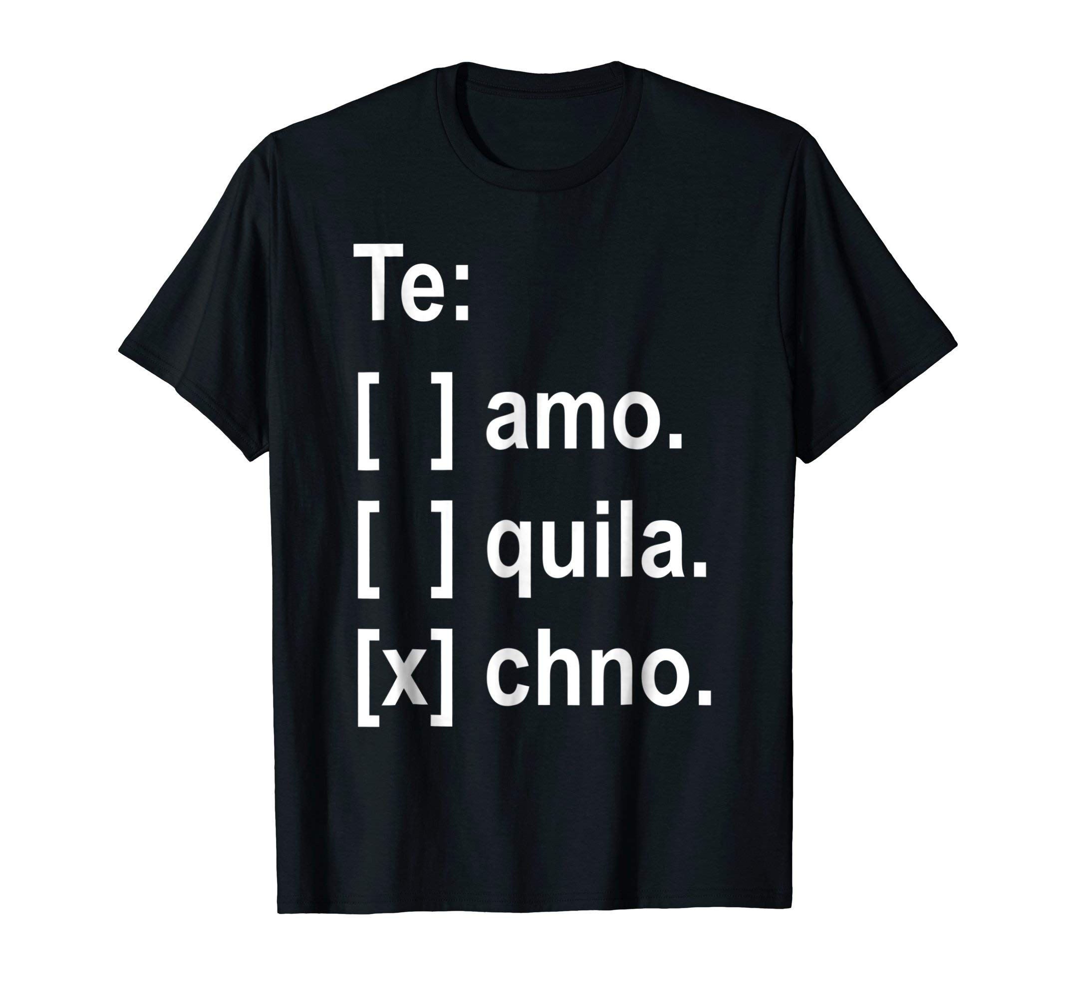 Techno music T-shirtsTe amo, tequila, techno Shirt T-ShirtOEKO-TEX STANDARD 100