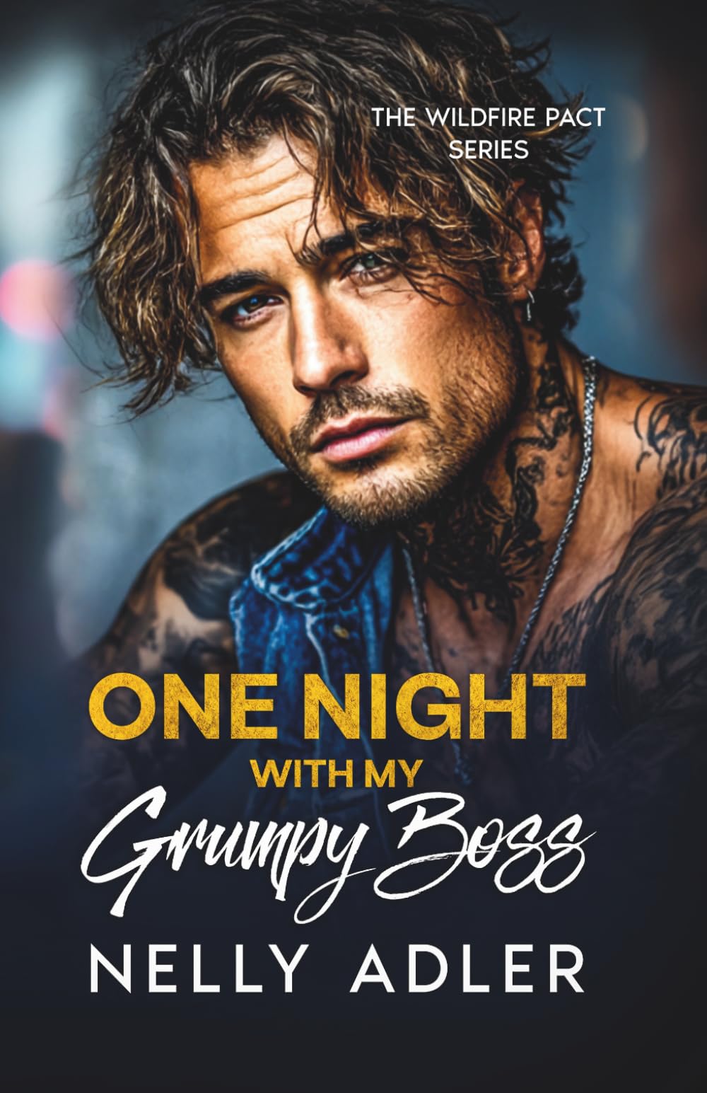 One Night With My Grumpy Boss: A Small town Single Dad Romance (The Wildfire Pact Series)