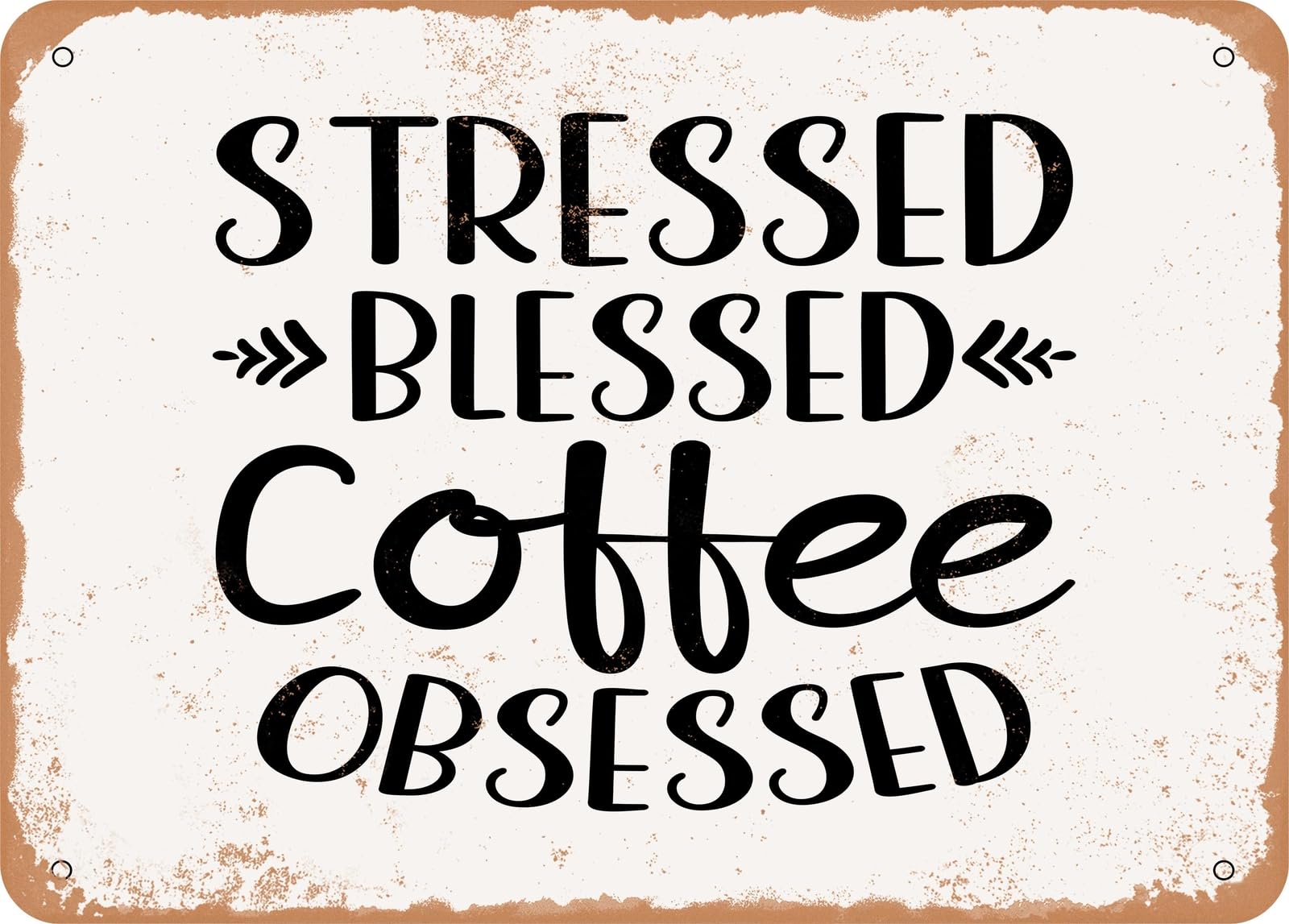Miaomansenstore Metal Sign - Stressed Blessed Coffee Obsessed - Vintage Look Sign Home Decor