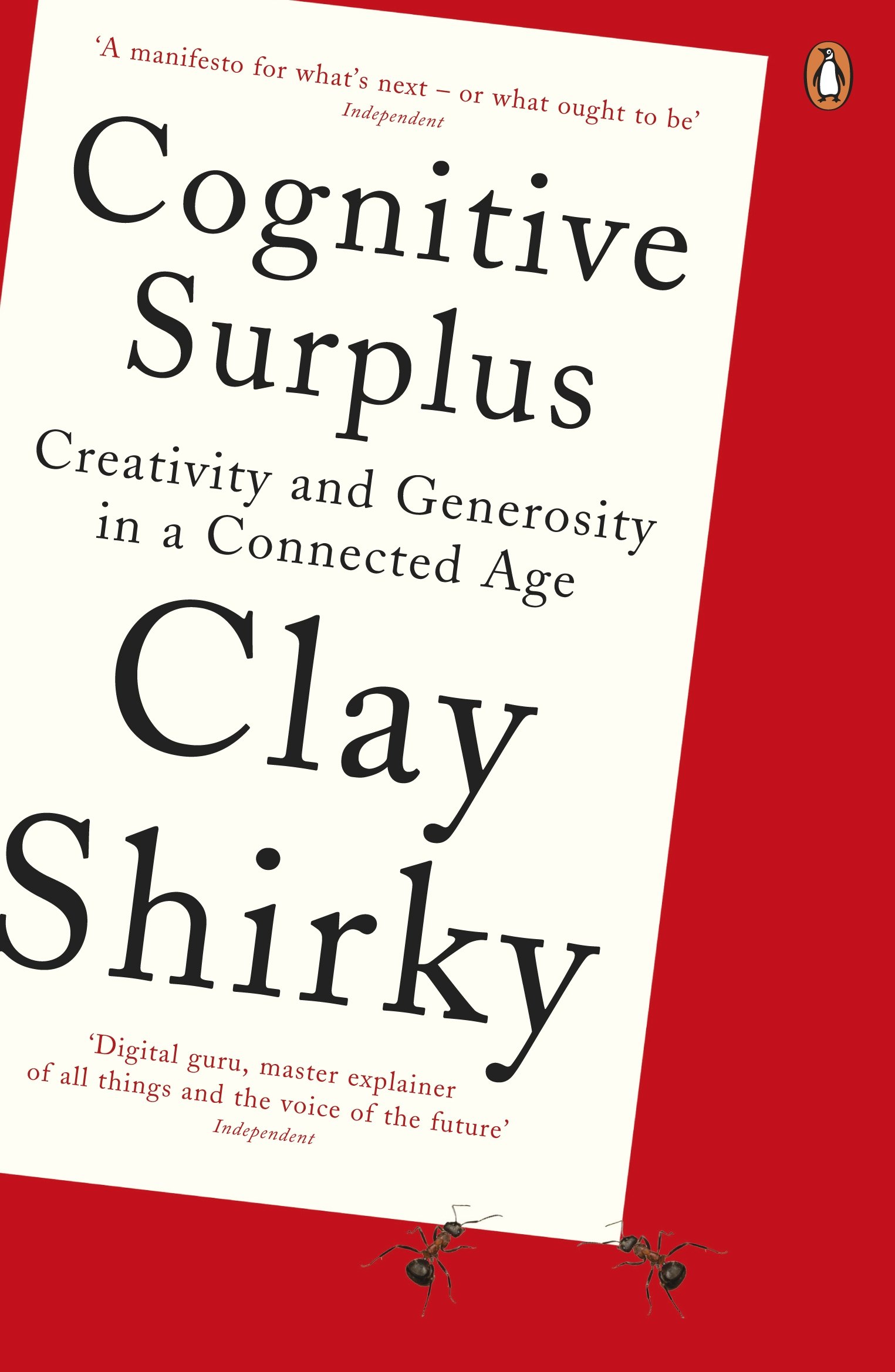 Cognitive Surplus: Creativity and Generosity in a Connected Ag .