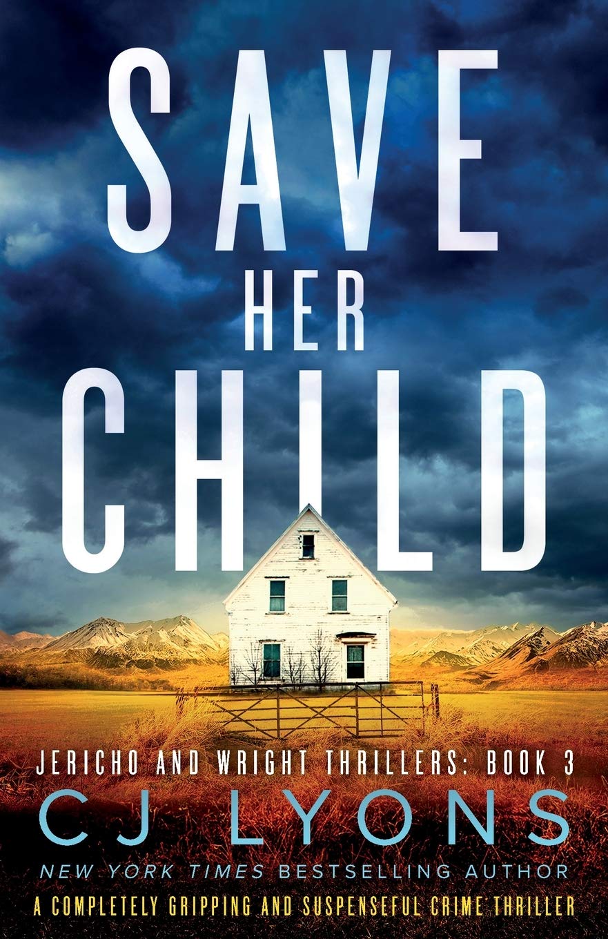 Save Her Child: A completely gripping and suspenseful crime thriller: 3 (Jericho and Wright Thrillers)