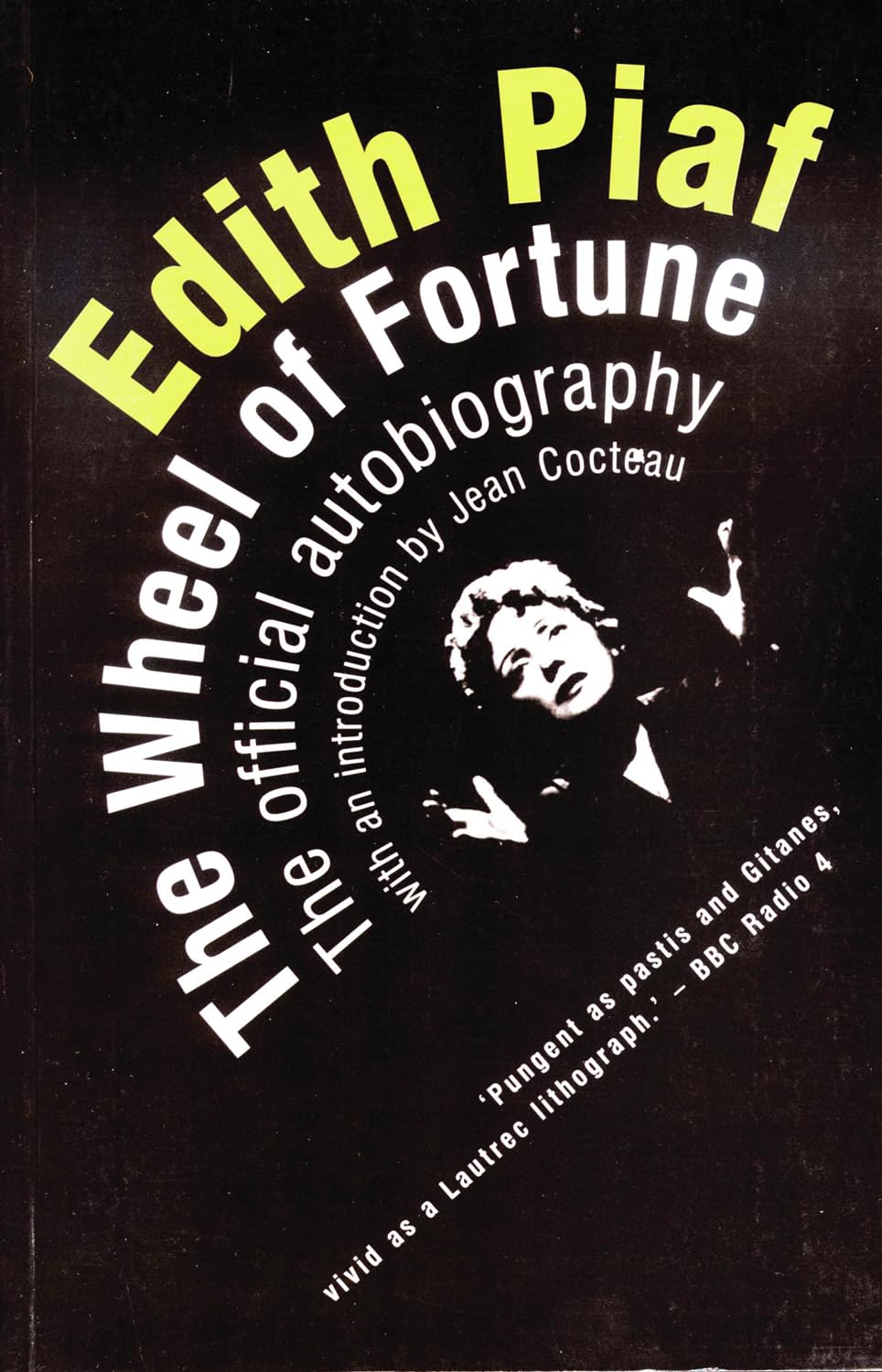 Edith Piaf : The Wheel of Fortune: the Official Autobiography by Edith Piaf ...