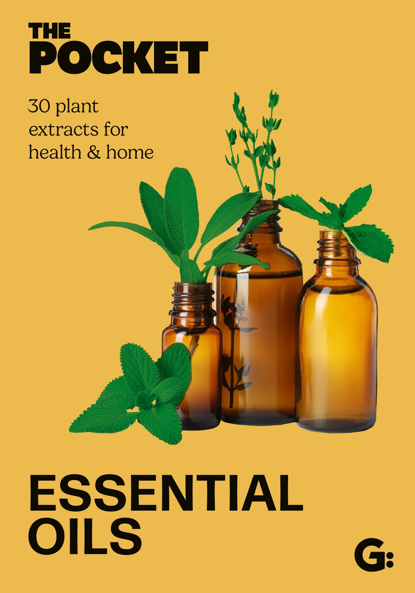 The Pocket Essential Oils: 30 plant extracts for health & home (Gemini Pockets)