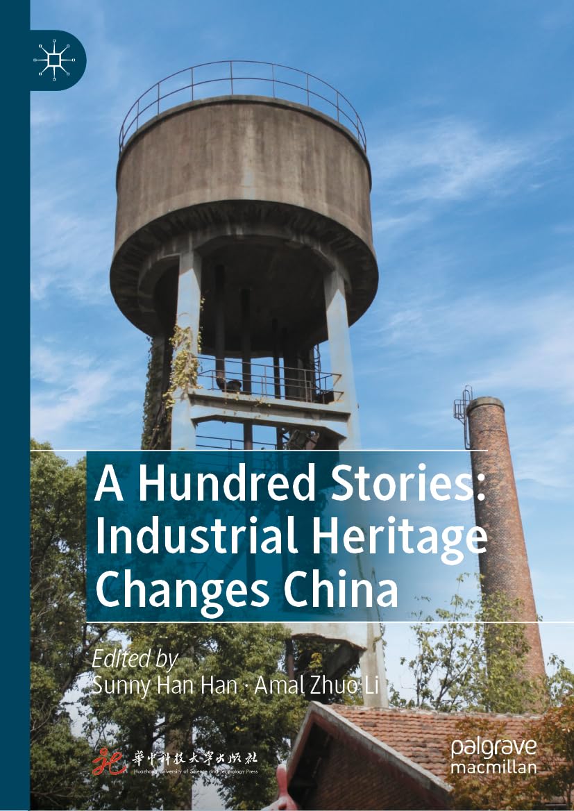 A Hundred Stories: Industrial Heritage Changes China Pour Votre Bibliothèque