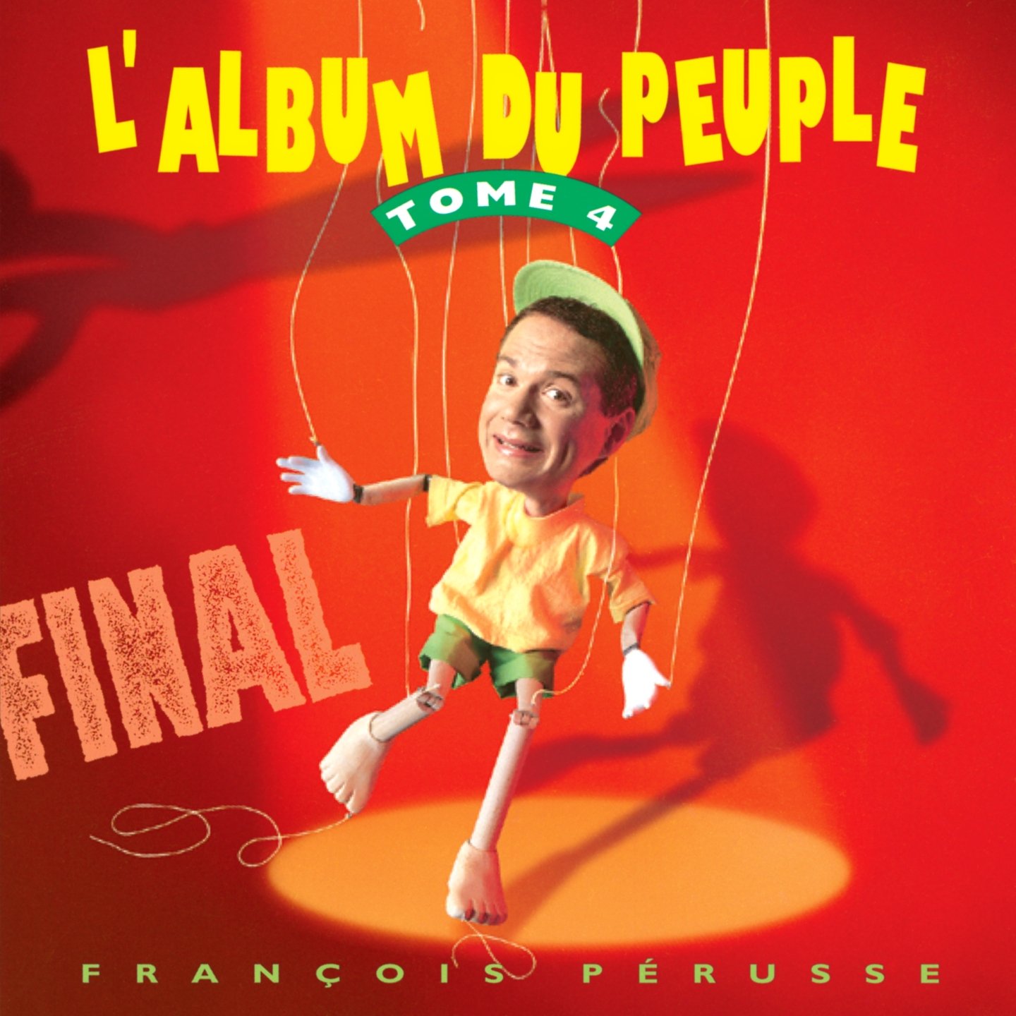 Final : L'Album du peuple, tome 4 [Audio CD] Pérusse, François