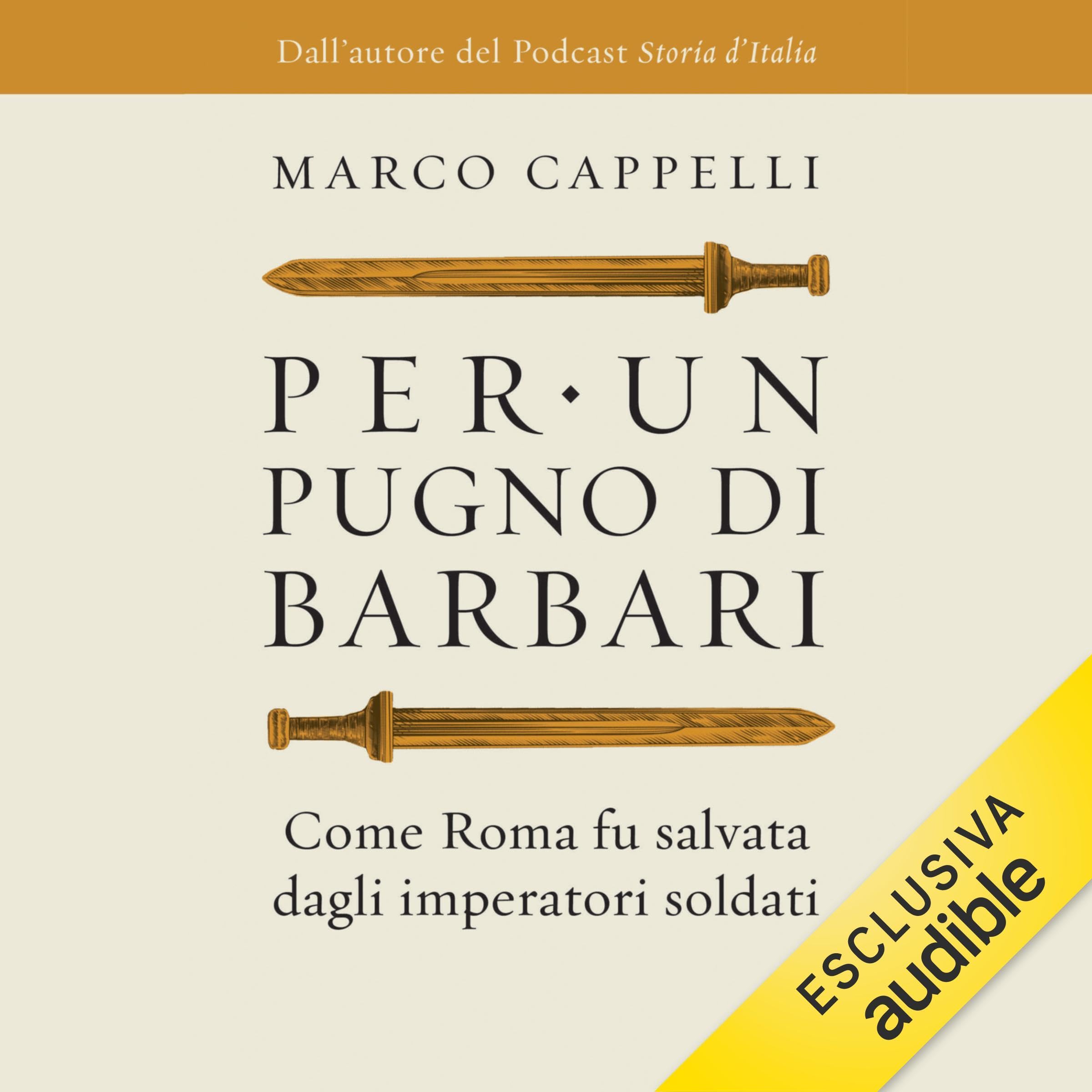 Per un pugno di barbari: Come Roma fu salvata dagli imperatori soldati