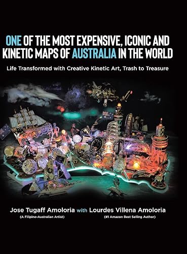 One of the Most Expensive, Iconic and Kinetic Maps of Australia in the World: Life Transformed with Creative Kinetic Art, Trash to Treasure