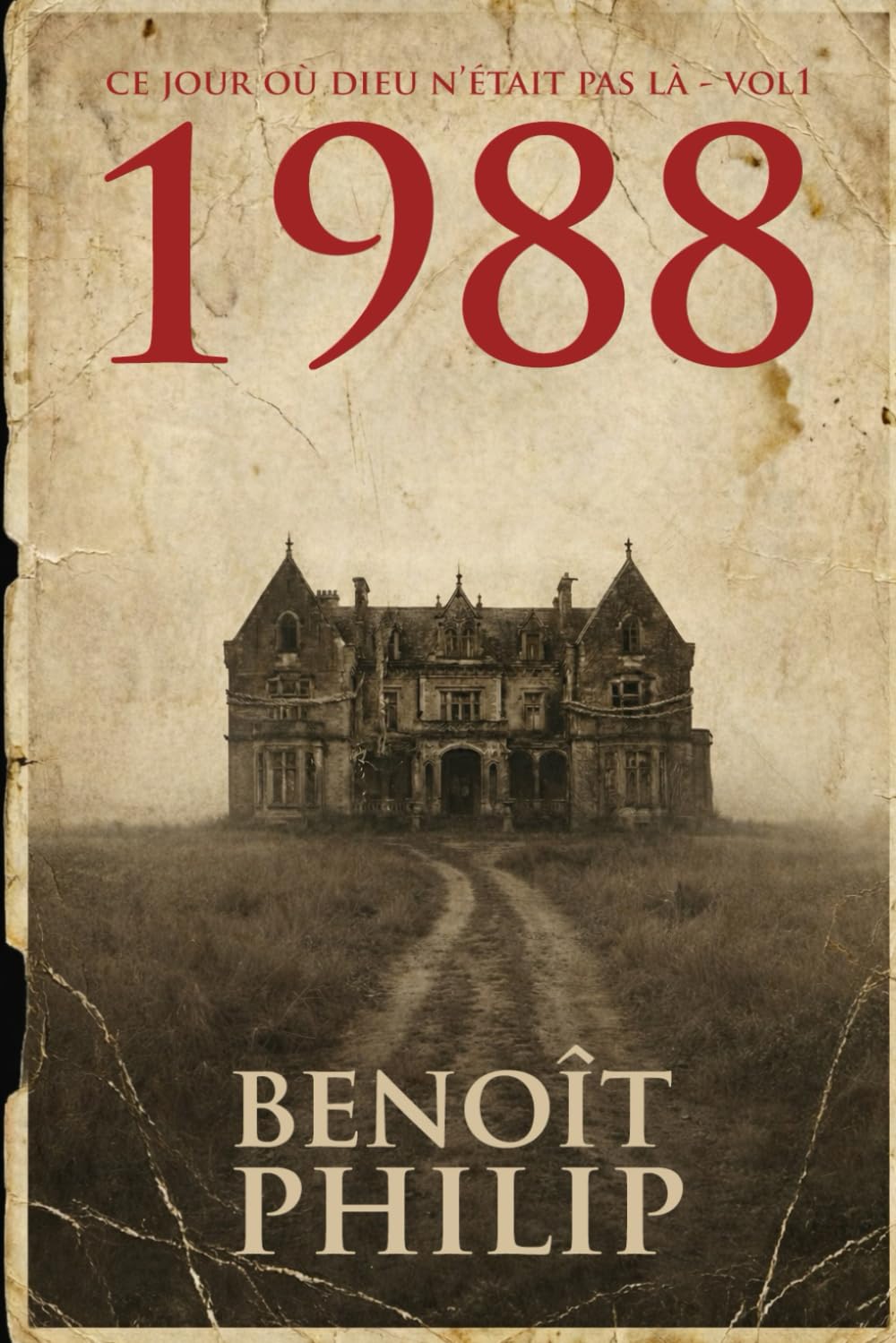 1988 : Thriller domestique événement — Nouveauté 2026 -: Ce jour où Dieu n’était pas là – Tome 1 (1988: Jamais l'irréel n'a été aussi proche de la réalité)