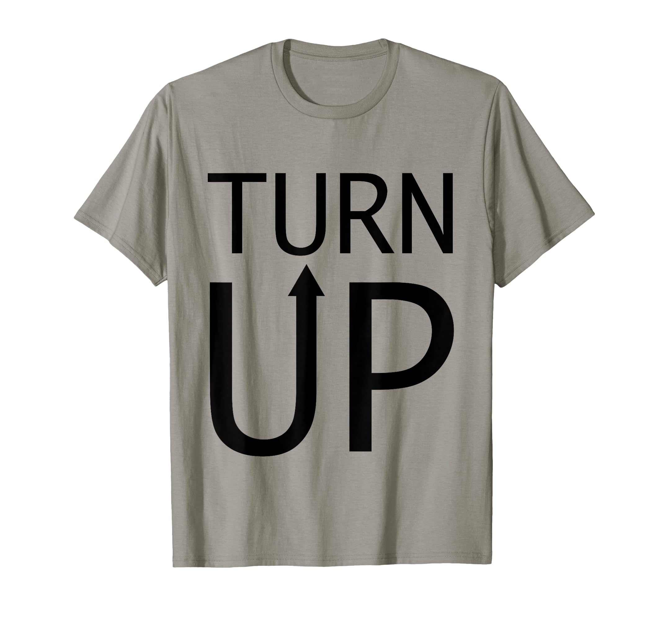 Turn up T-Shirt Party Graphic Tee Shirt T-Shirt