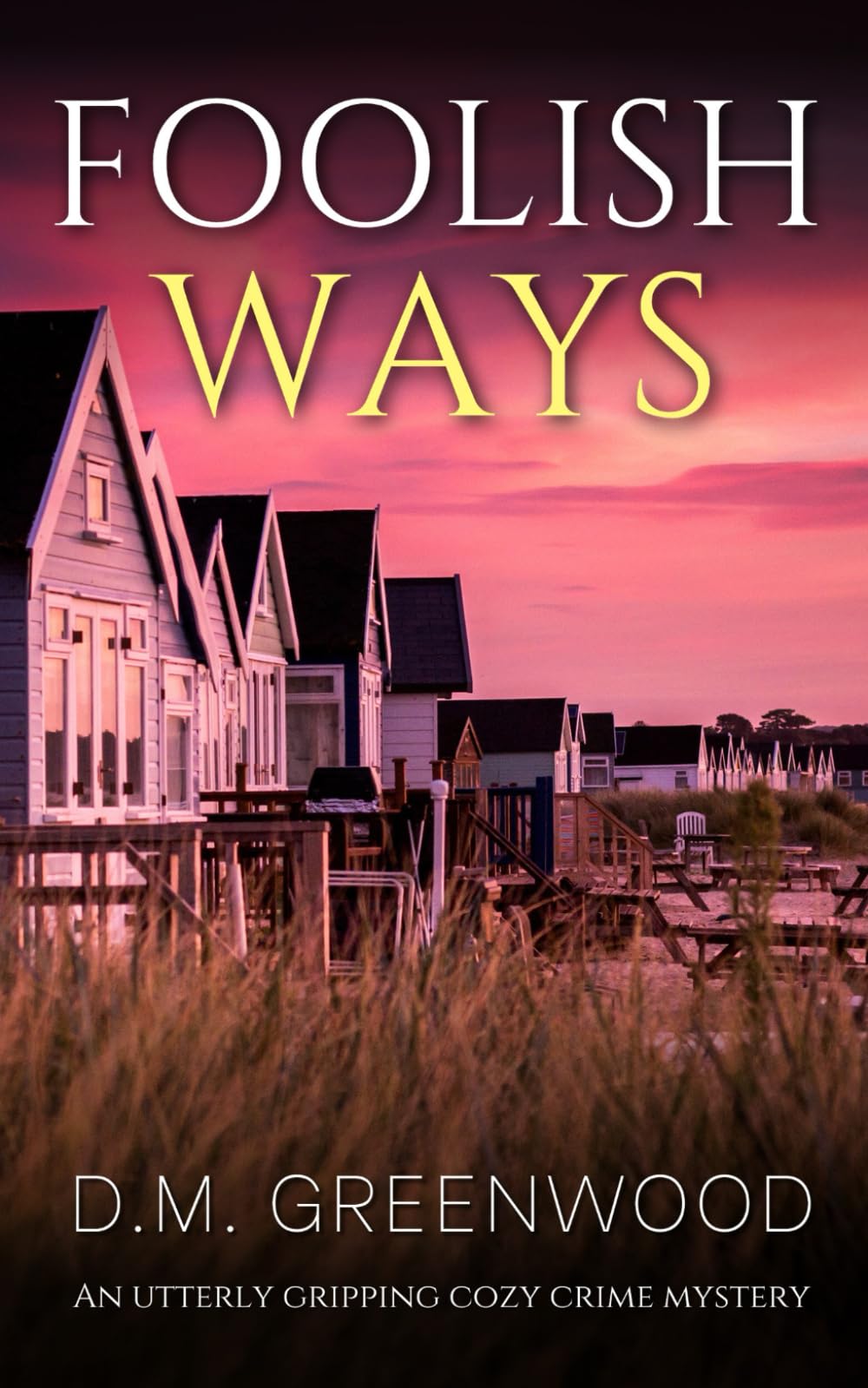 FOOLISH WAYS an utterly gripping cozy crime mystery (Theodora Braithwaite Murder Mysteries)