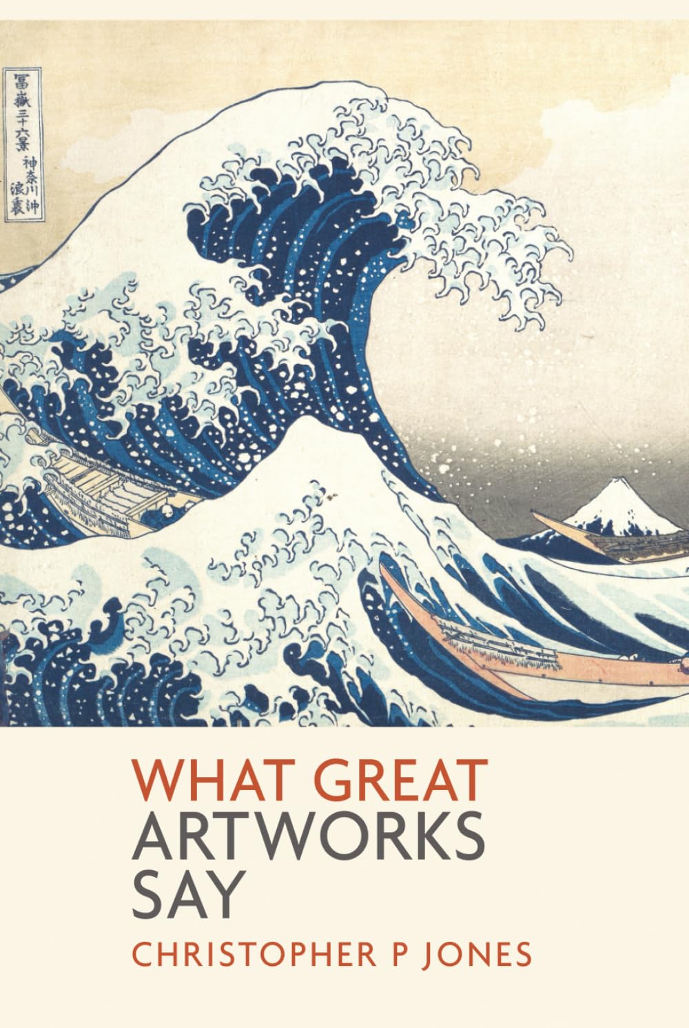 What Great Artworks Say: Interpreting masterpieces of art (Looking