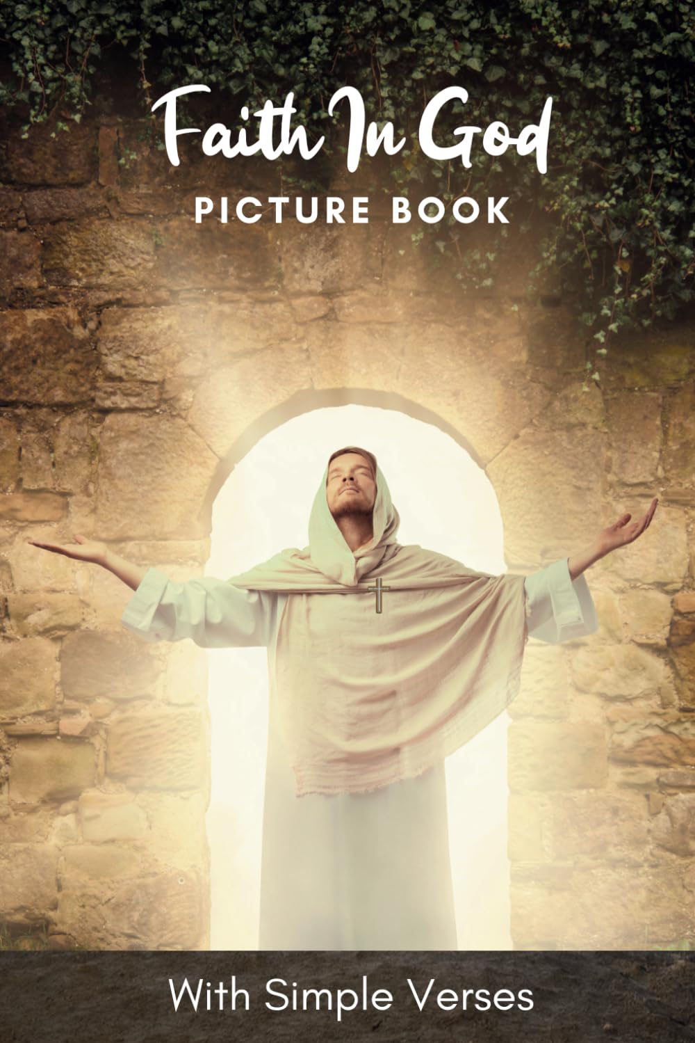 Picture Book of Faith In God: Gift for dementia patients and seniors living with Alzheimer’s disease. Large print for elderly adults with simple ... strength (Picture Book for Dementia Patients)