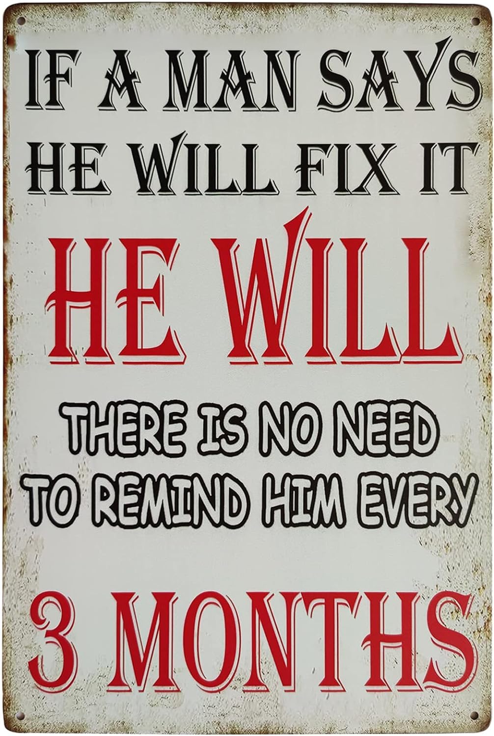 Anceky If a Man Says He Will Fix It He Will Vintage Metal Sign Wall Art Home Decor Room Door Accessories Poster s for Man Cave Cafe Pub Bar Garage 8x12 Inch