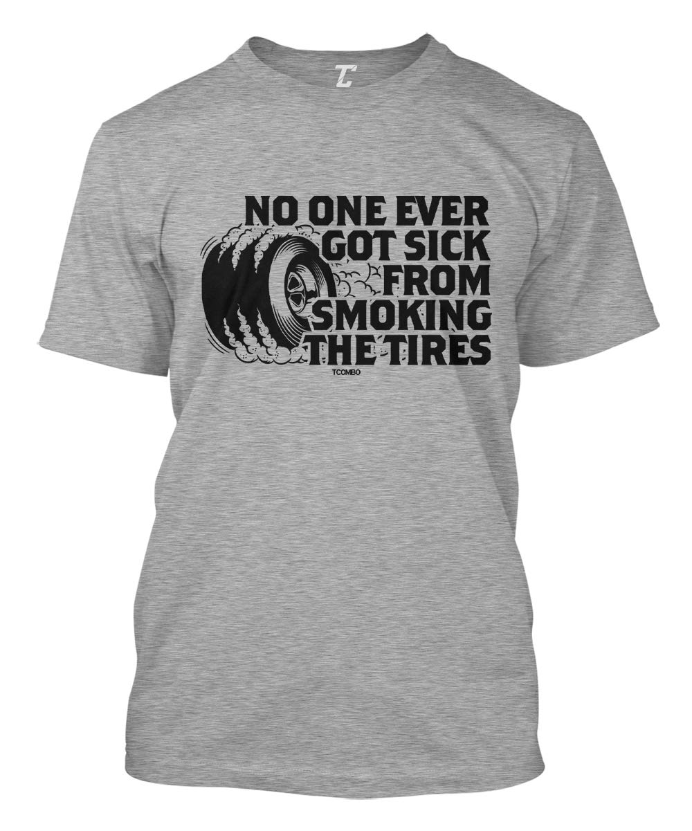 TcomboNo One Ever Got Sick from Smoking The Tires Men's T-Shirt
