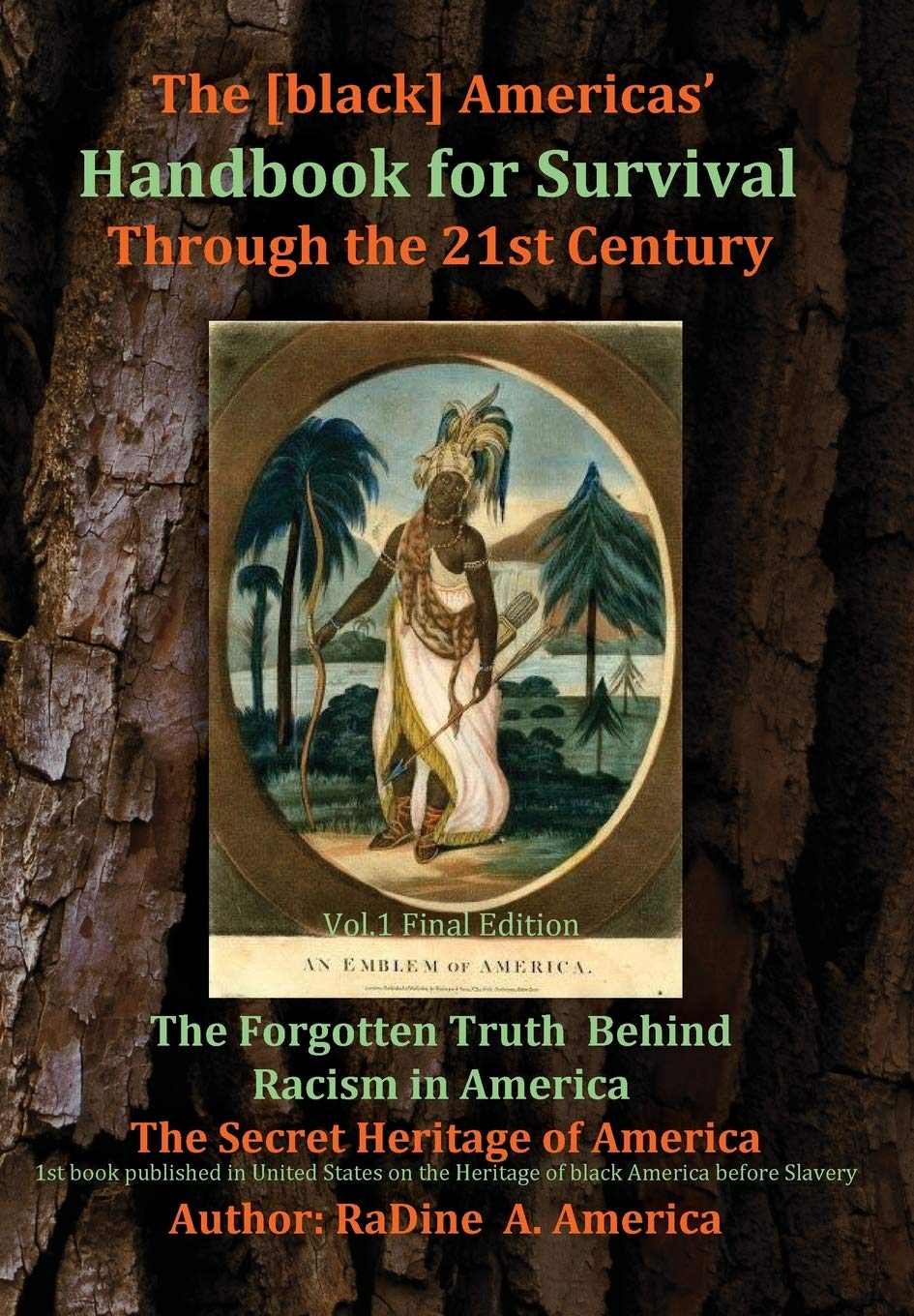 The Black American Handbook for Survival through the 21st Century. Volume 1: The Forgotten Truth Behind Racism in America