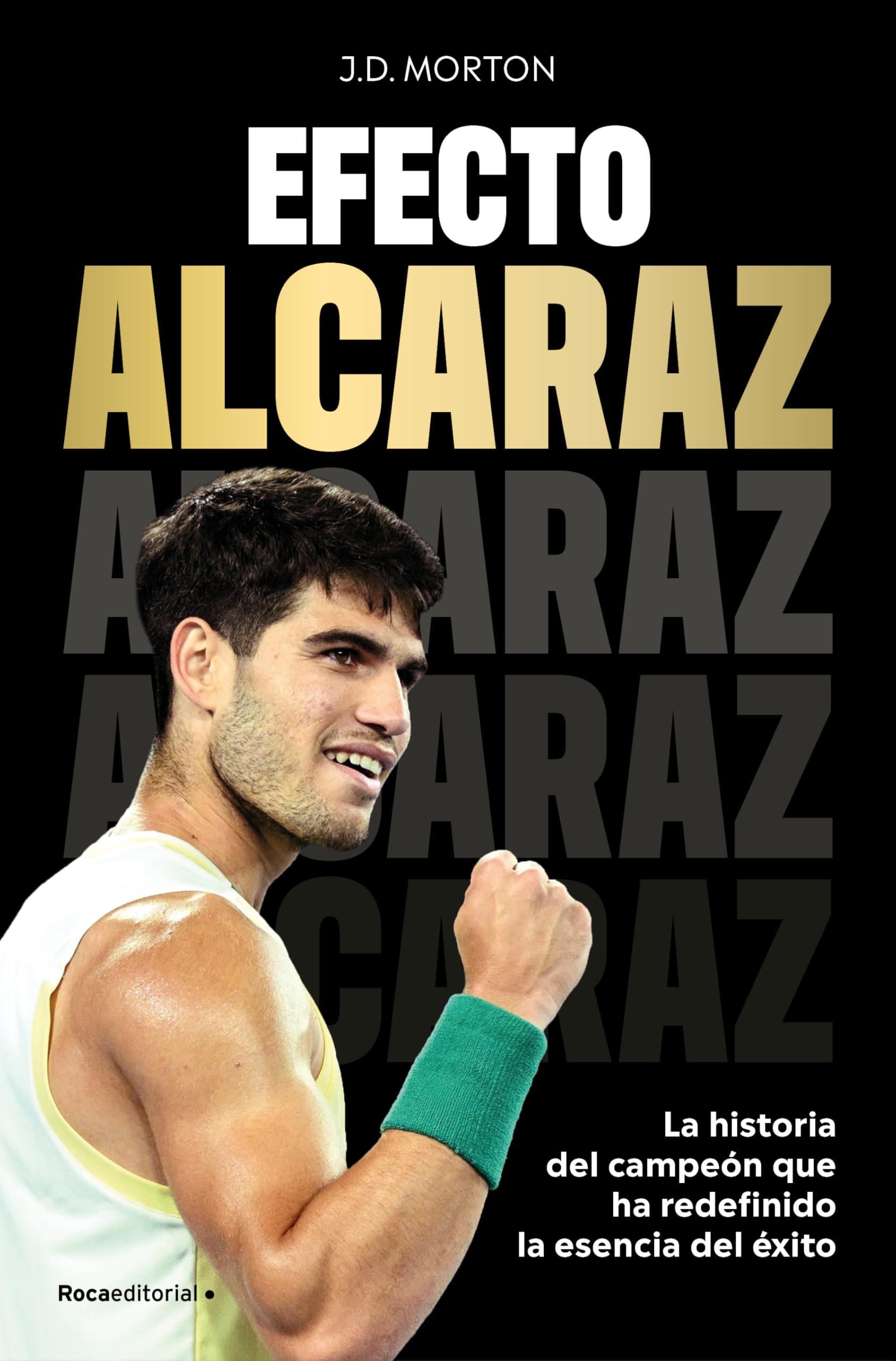 Efecto Alcaraz: La historia del campeón que ha redefinido la esencia del éxito (No ficción)