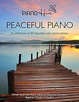 Vista 1 de Peaceful Piano 35 Beautiful Piano Pieces for Adults and Children. Late Beginner to Intermediate. Audio Supported (Piano Hive Books)