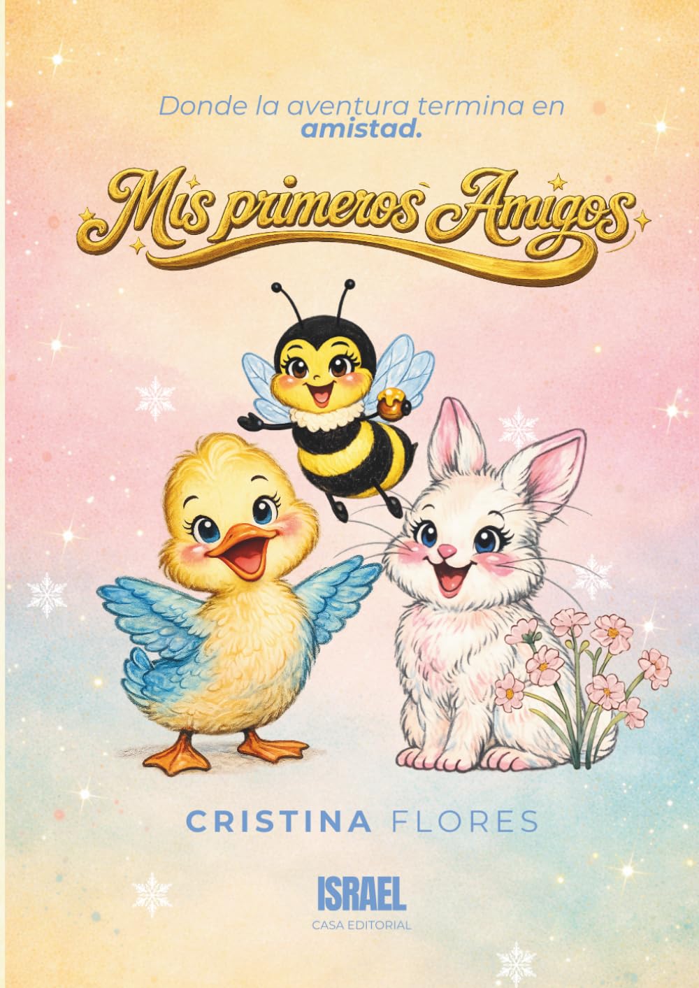 MIS PRIMEROS AMIGOS: Donde la aventura termina en amistad.