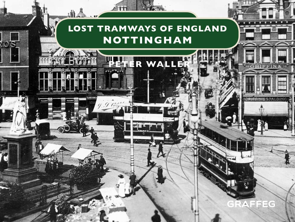 Lost Tramways of England: Nottingham: 4,Peter Waller