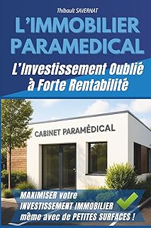 L’IMMOBILIER PARAMÉDICAL L'investissement oublié à forte rentabilité : MAXIMISER votre INVESTISSEMENT IMMOBILIER même avec de PETITES SURFACES !