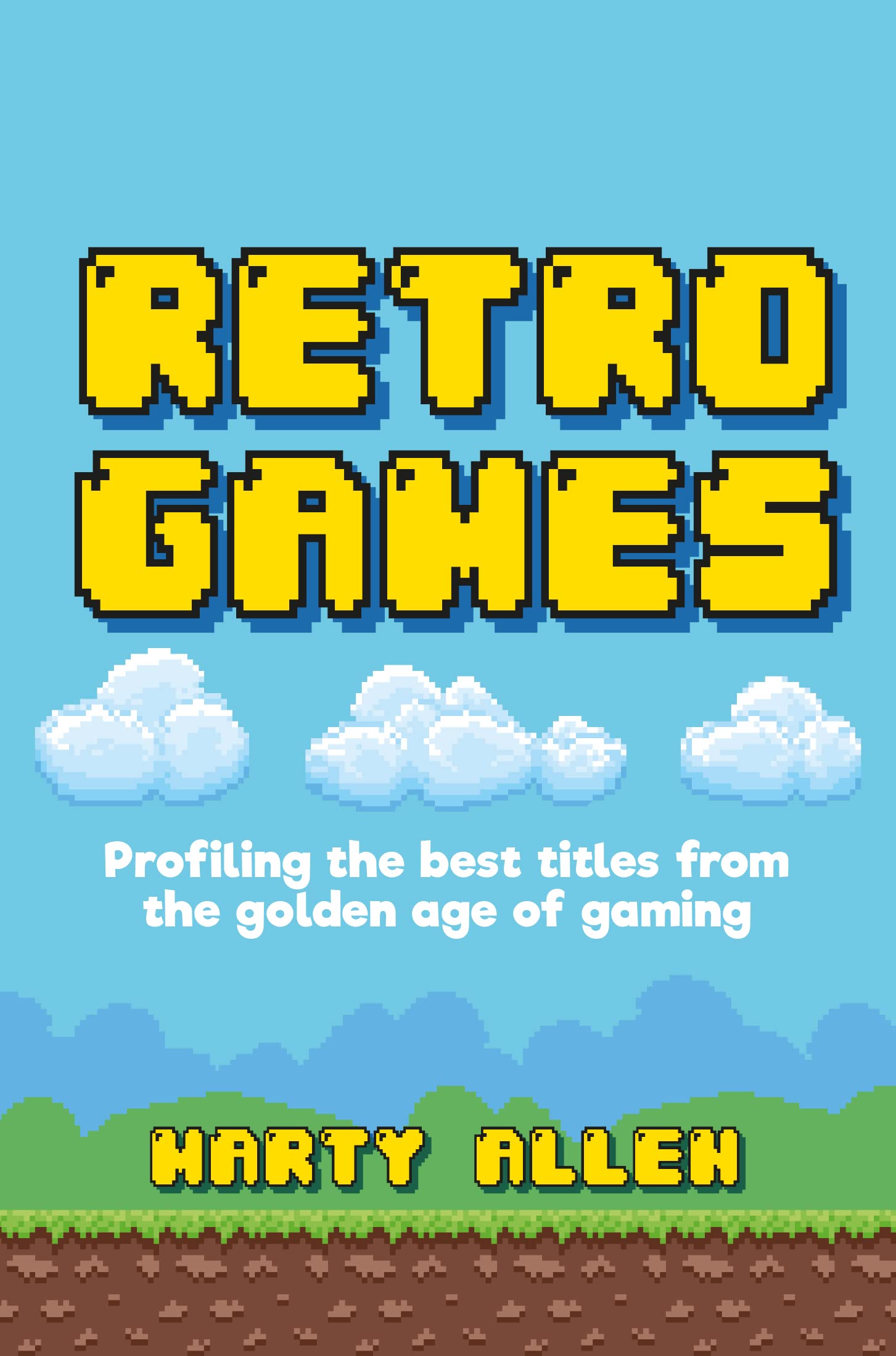 Retro Games: Profiling the best titles from the golden age of gaming:  Amazon.co.uk: Allen, Marty: 9781911026624: Books