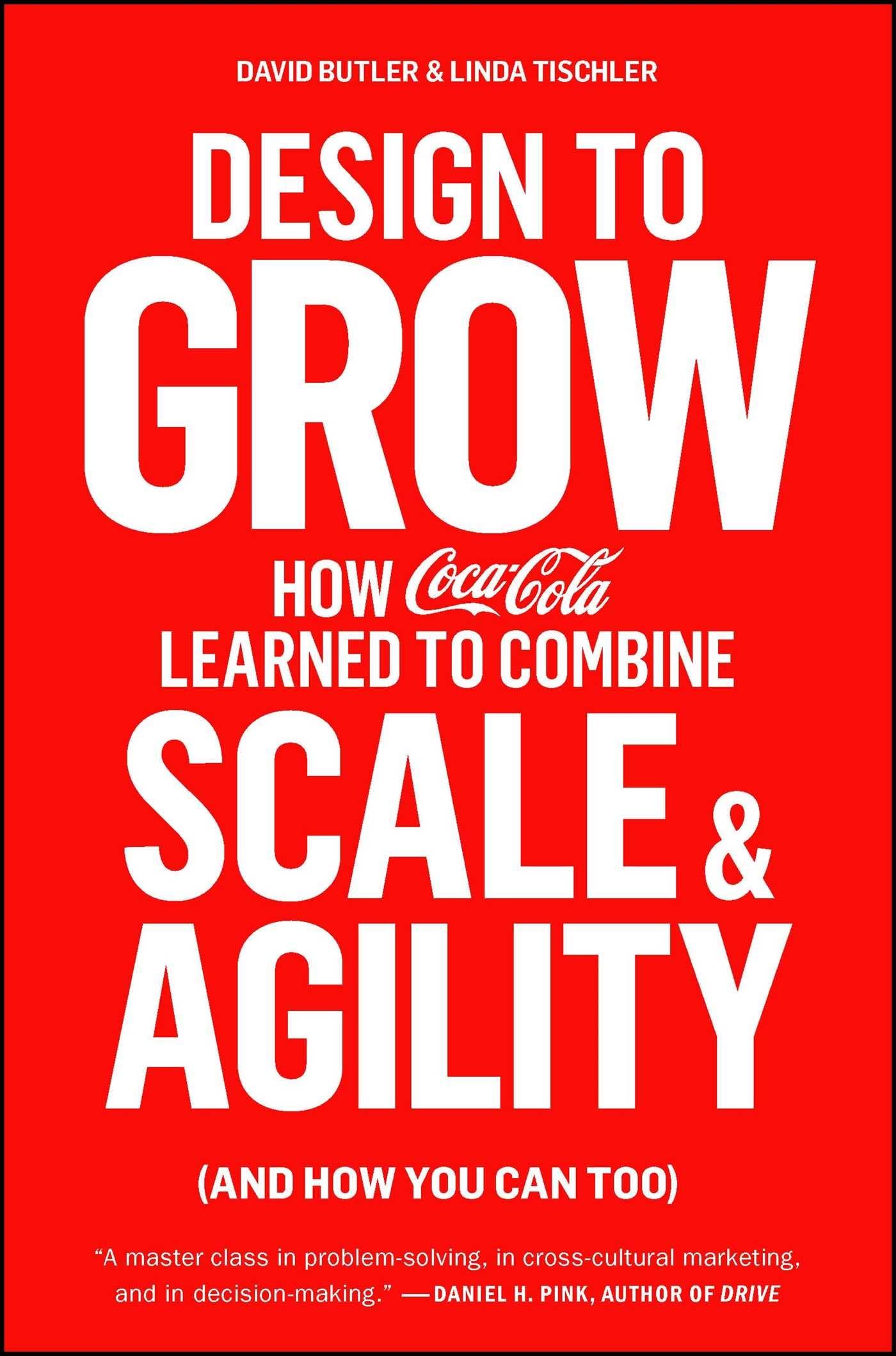 Design to Grow: How Coca-Cola Learned to Combine Scale and Agility