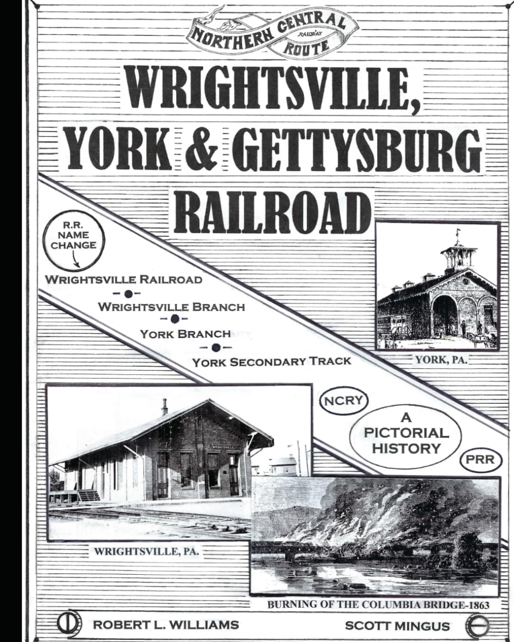 The Wrightsville, Gettysburg & York Railroad: A Pictorial History